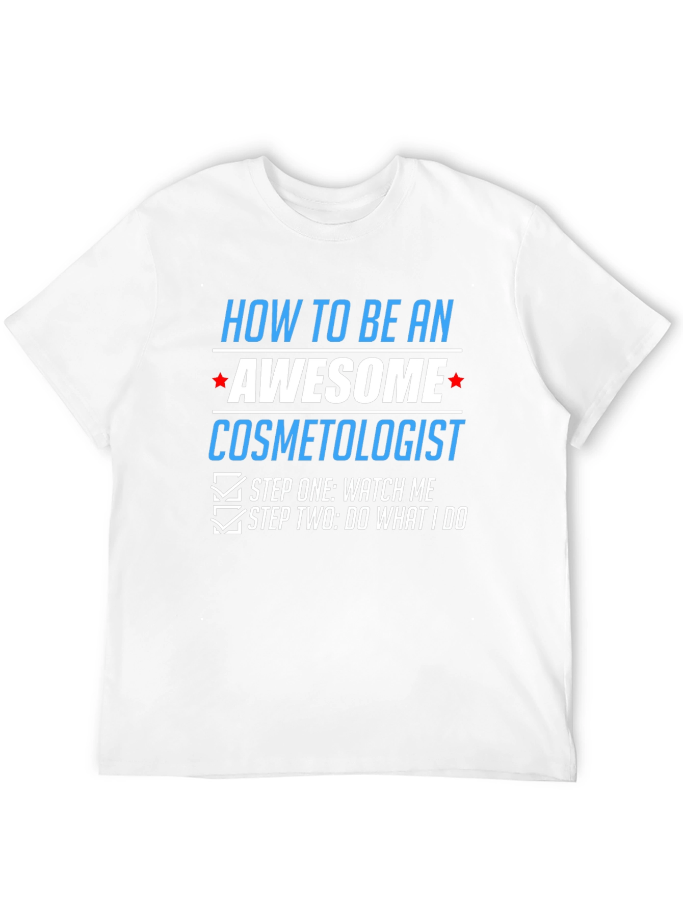 Awesome Cosmetologist T-Shirt - Funny Gift Tee
