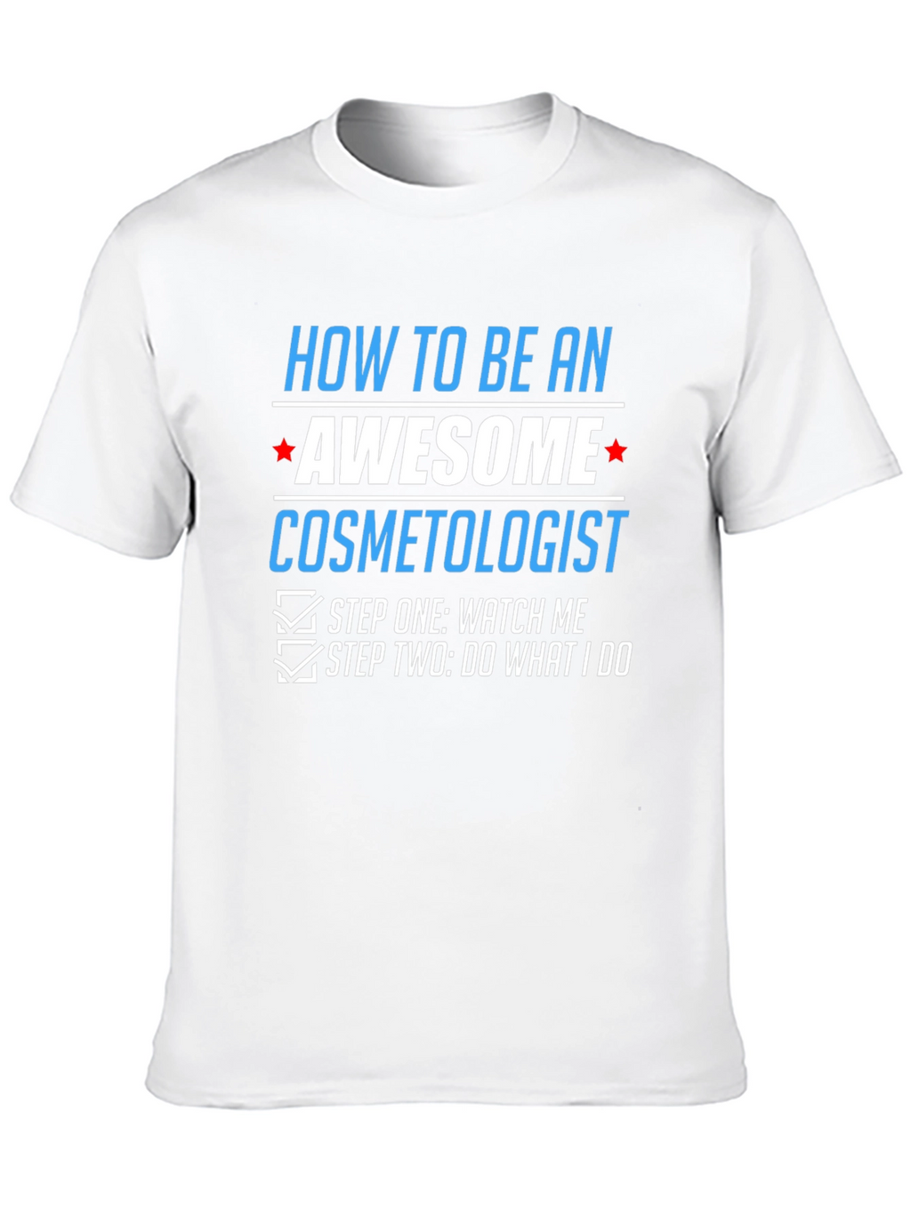 Awesome Cosmetologist T-Shirt - Funny Gift Tee