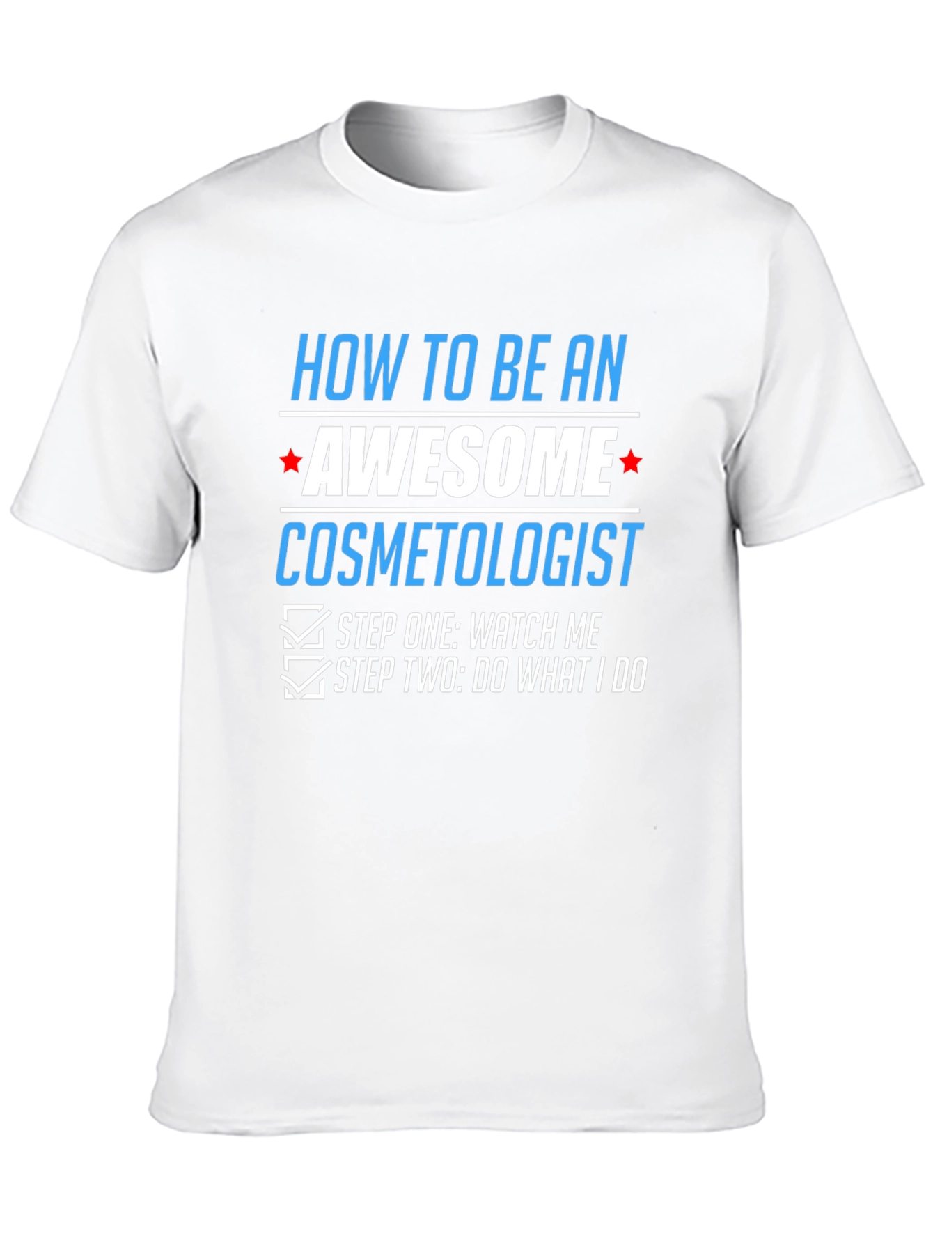 Awesome Cosmetologist T-Shirt - Funny Gift Tee