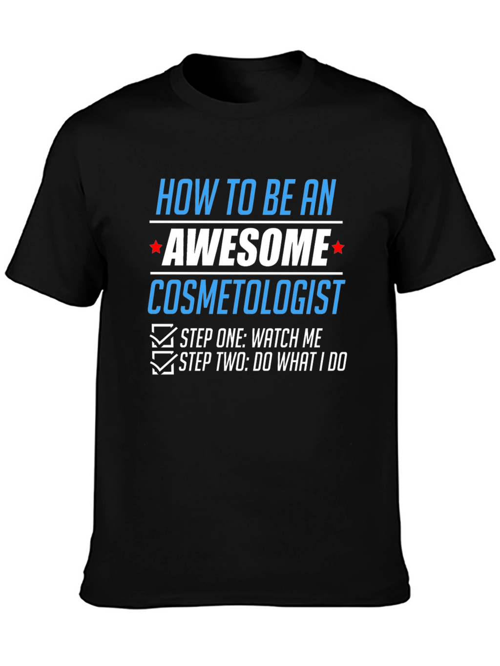 Awesome Cosmetologist T-Shirt - Funny Gift Tee