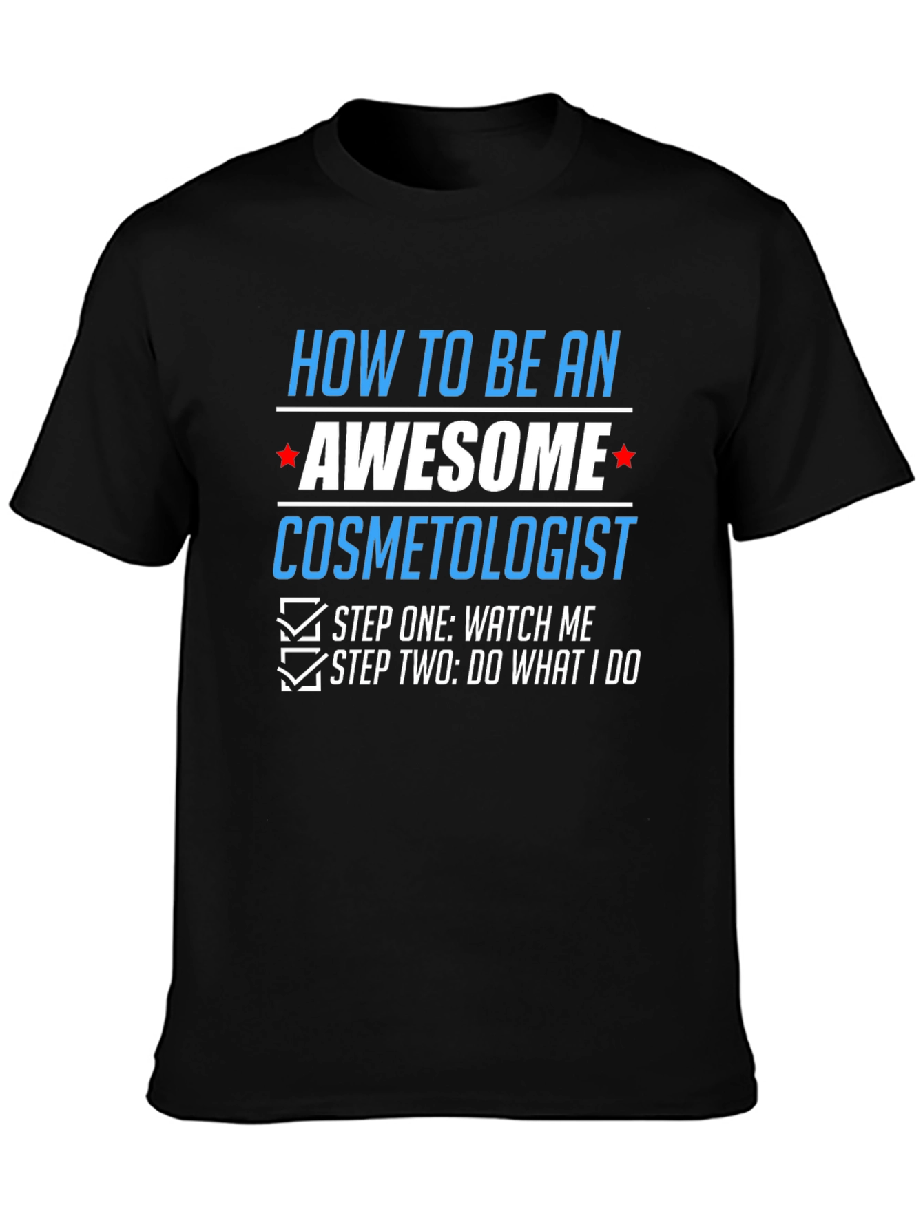 Awesome Cosmetologist T-Shirt - Funny Gift Tee