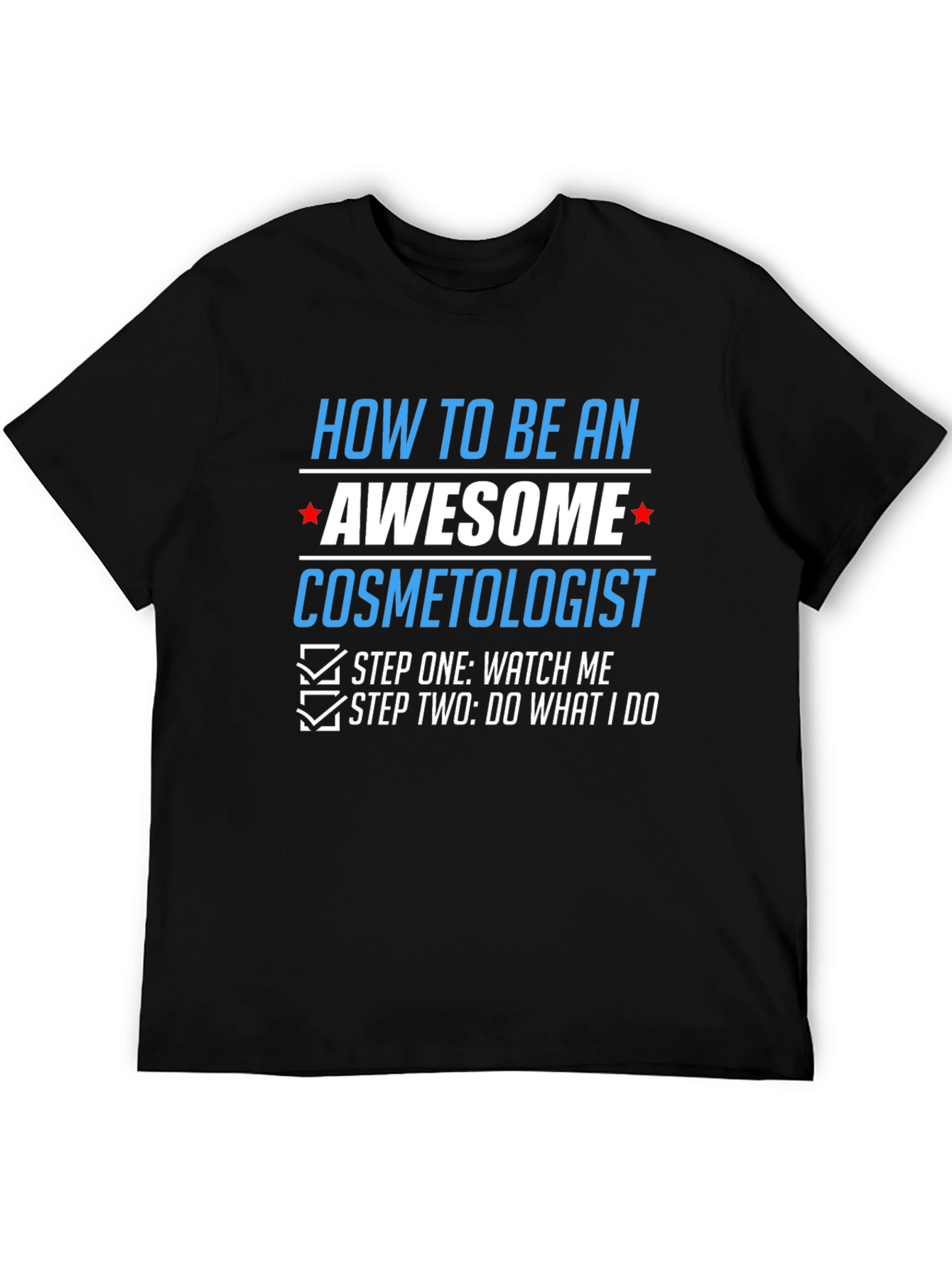 Awesome Cosmetologist T-Shirt - Funny Gift Tee