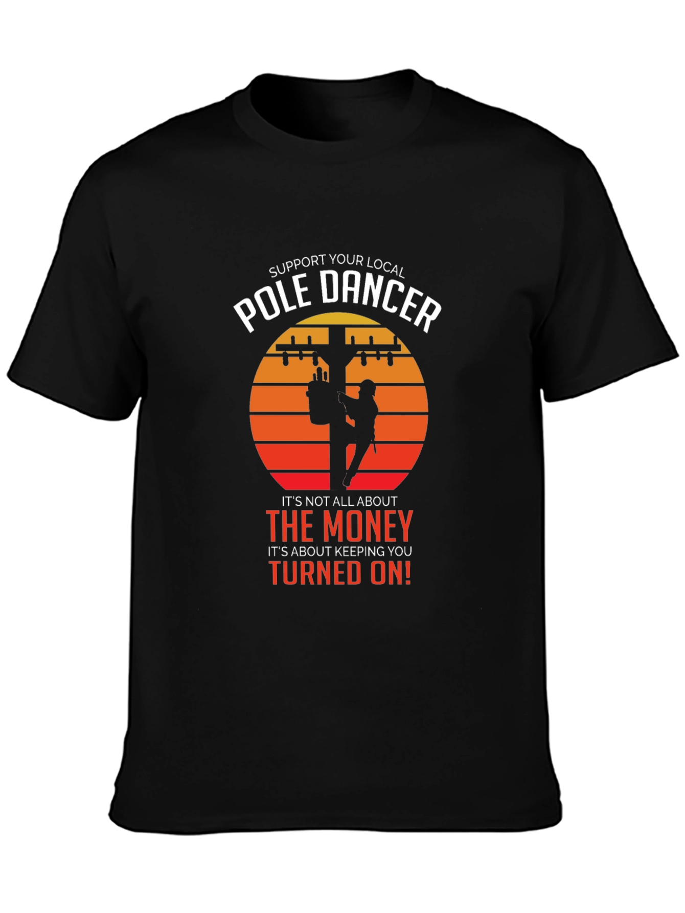 Support Your Local Pole Dancer T-Shirt