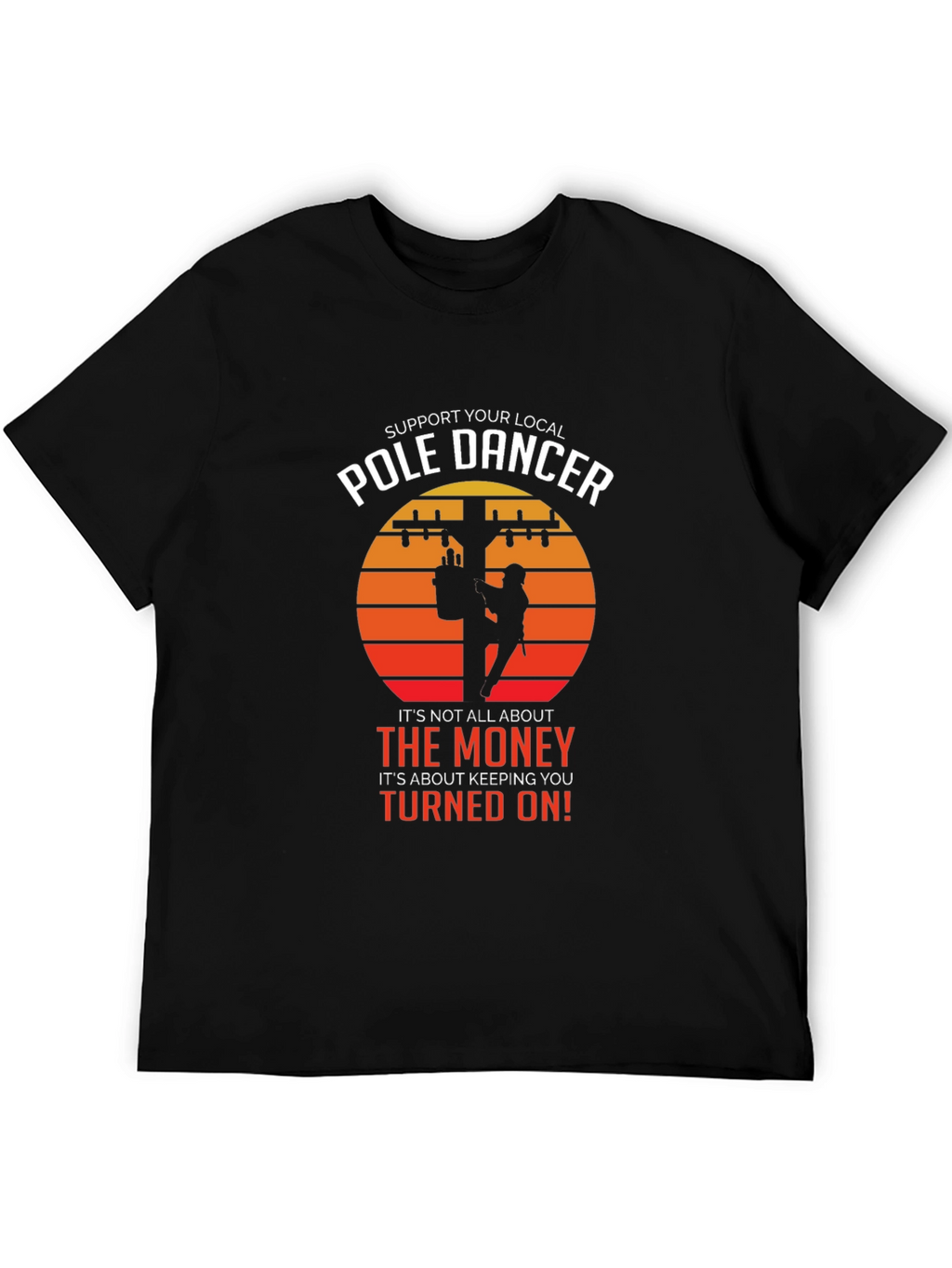 Support Your Local Pole Dancer T-Shirt
