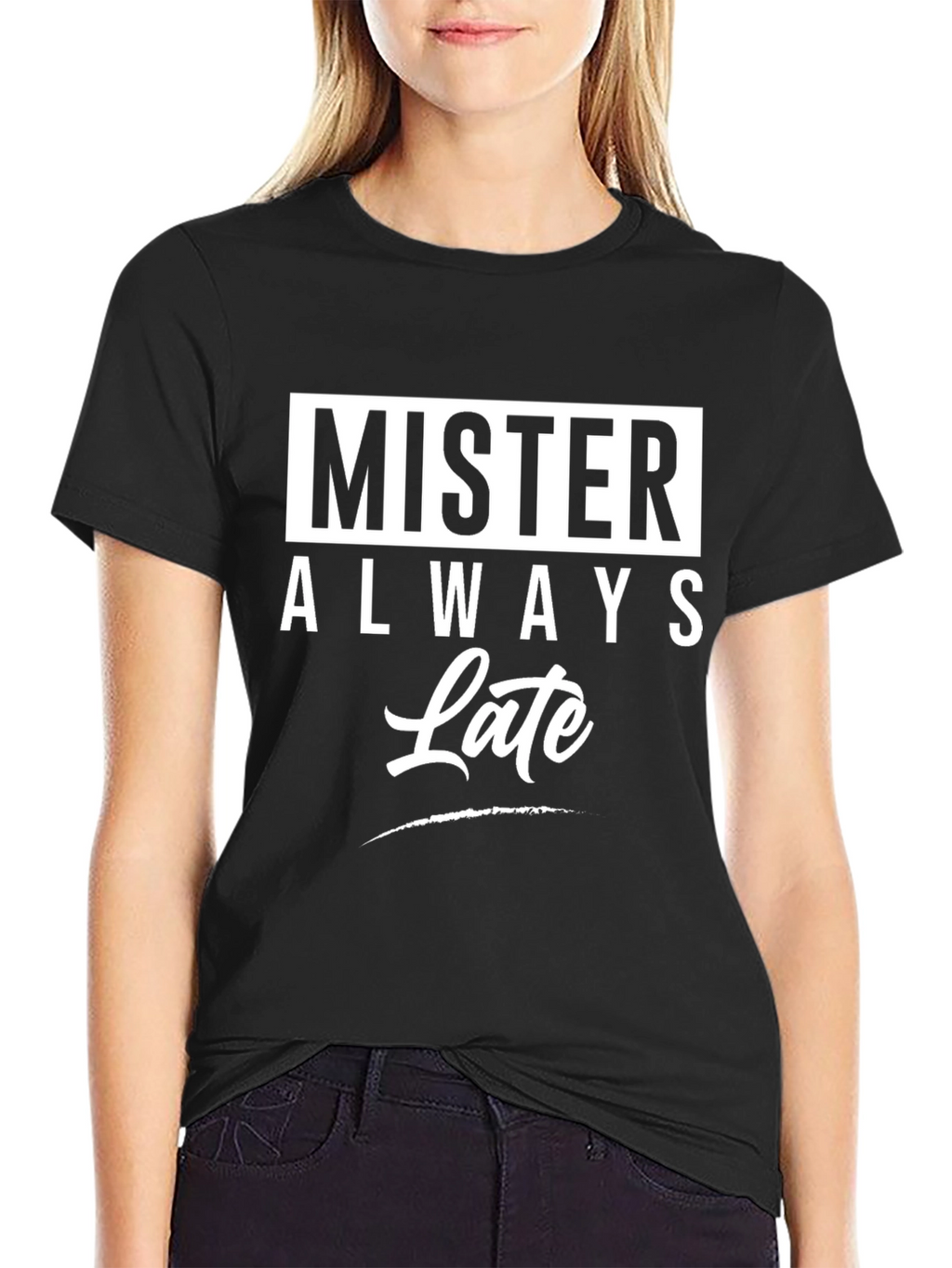 Mister Always Late Graphic T-Shirt - Novelty Tee