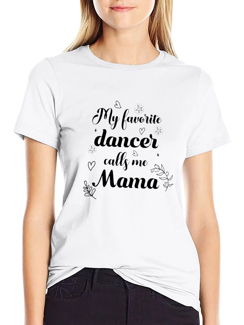 My Favorite Dancer Calls Me Mama T-Shirt