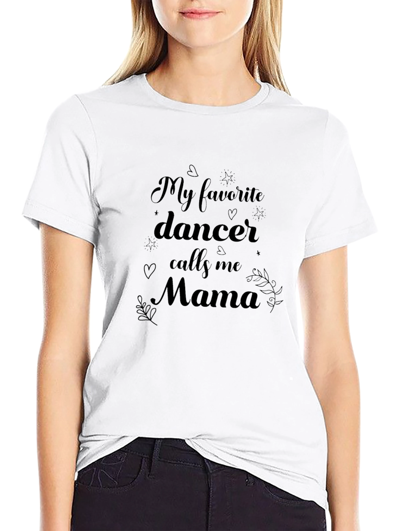 My Favorite Dancer Calls Me Mama T-Shirt