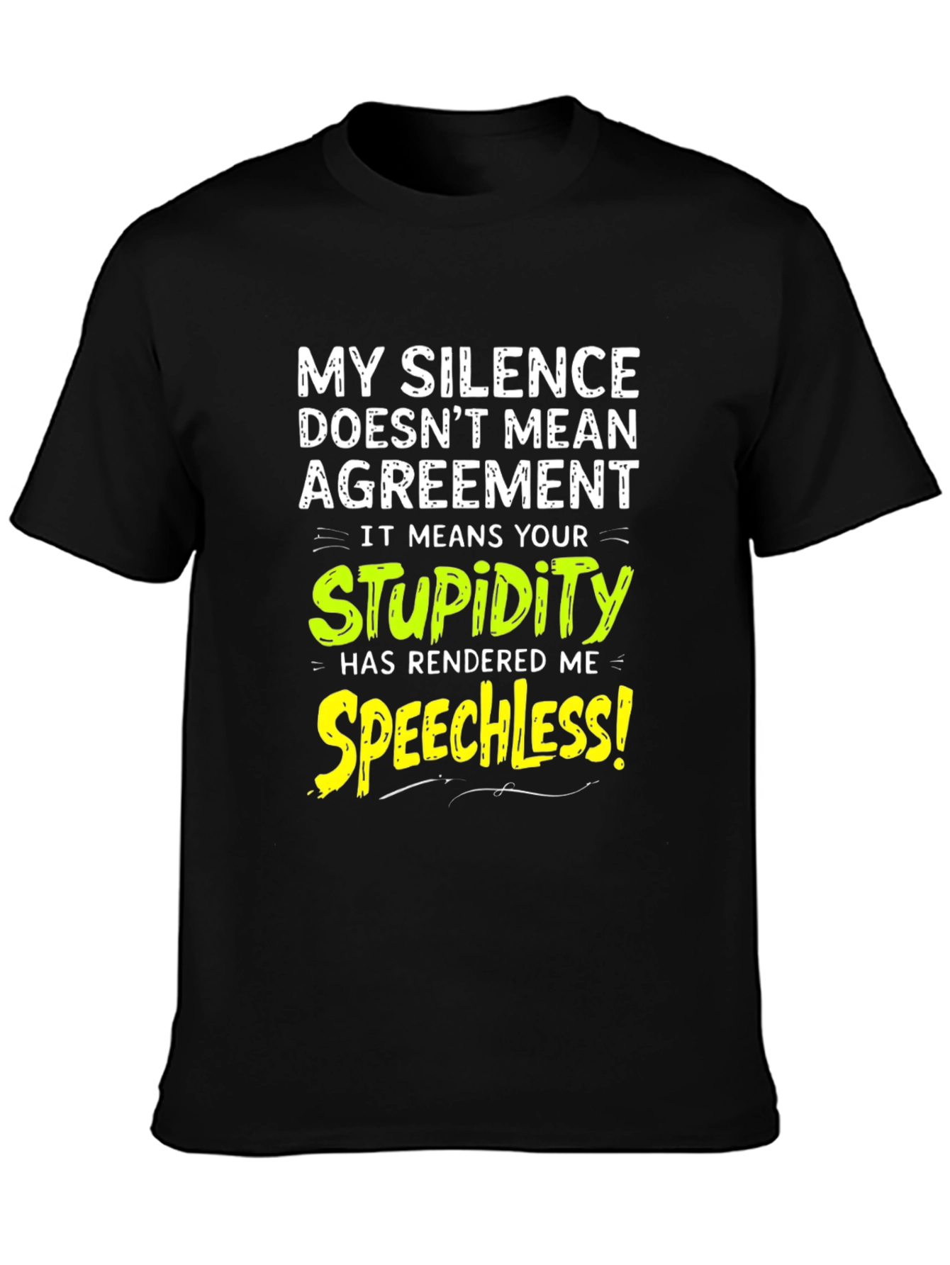 Funny Silence Means Stupidity Graphic T-Shirt