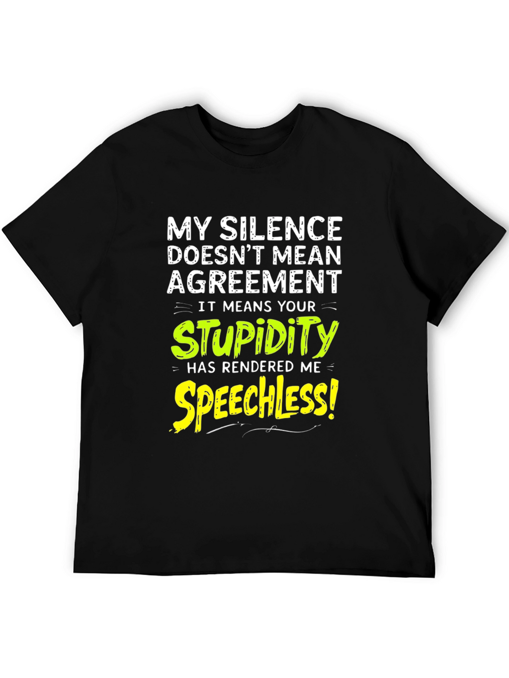 Funny Silence Means Stupidity Graphic T-Shirt