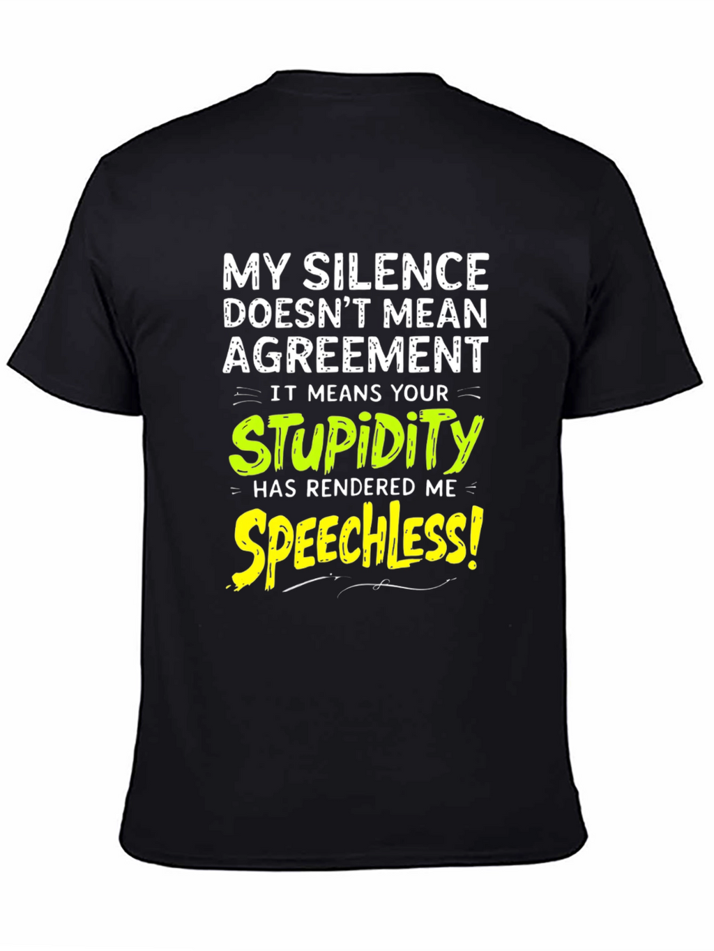 Funny Silence Means Stupidity Graphic T-Shirt