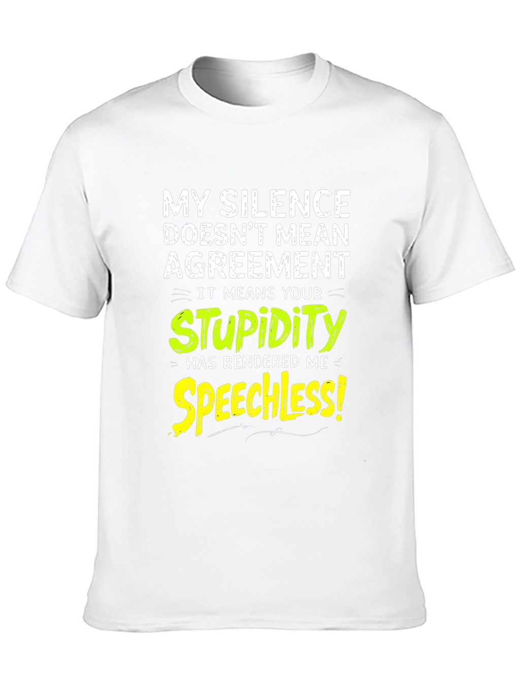 Funny Silence Means Stupidity Graphic T-Shirt