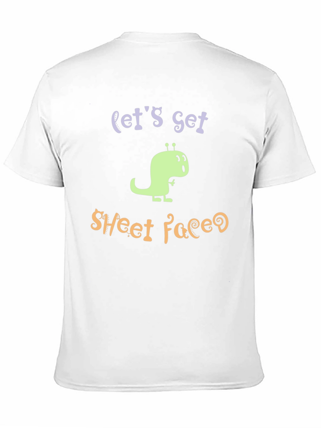 Lets Get Sheet Faced Funny Graphic T-Shirt