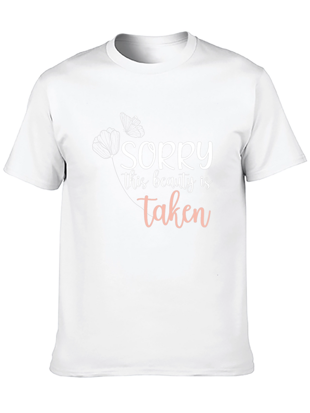Sorry This Beauty Is Taken T-Shirt