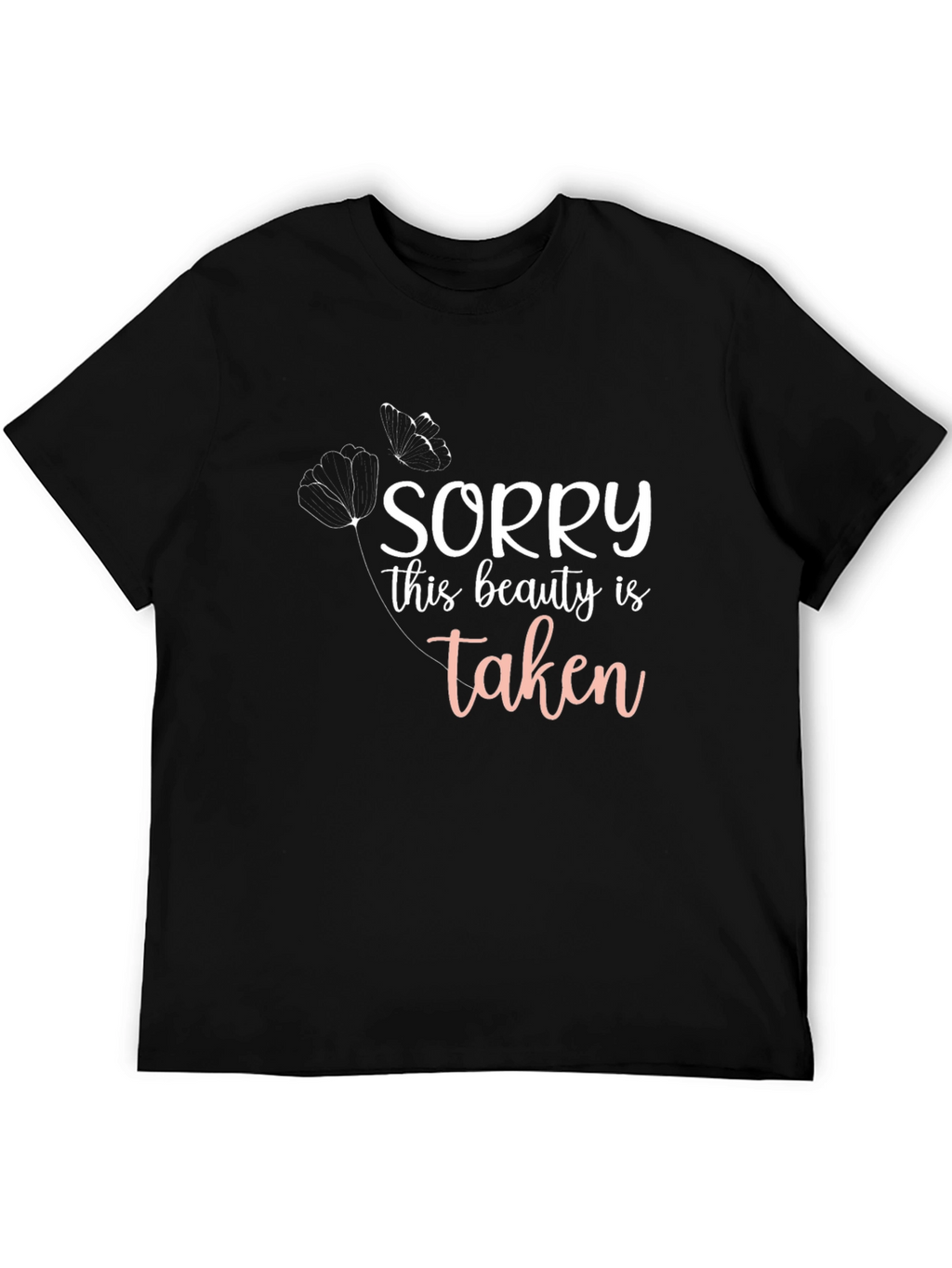Sorry This Beauty Is Taken T-Shirt