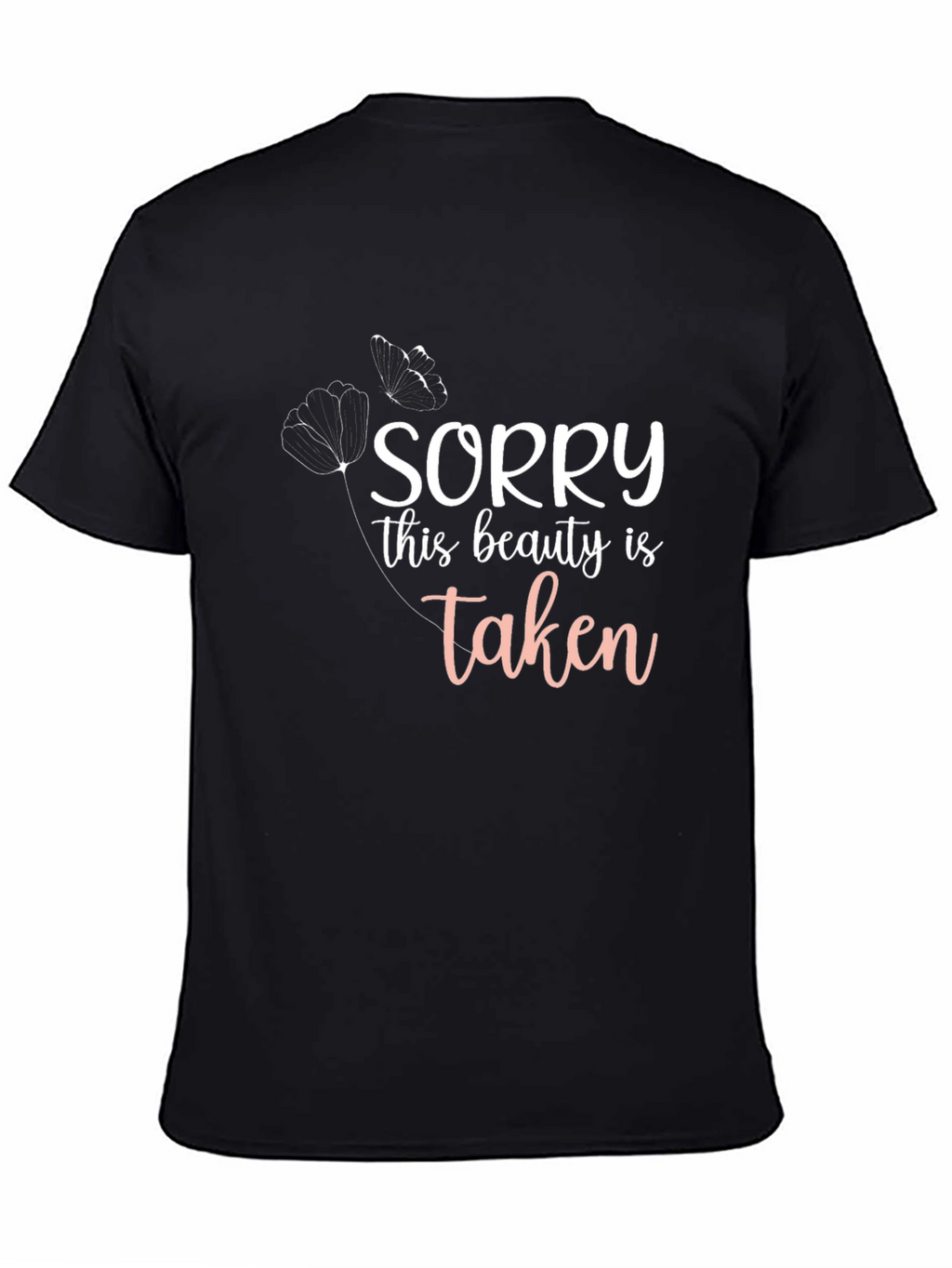 Sorry This Beauty Is Taken T-Shirt
