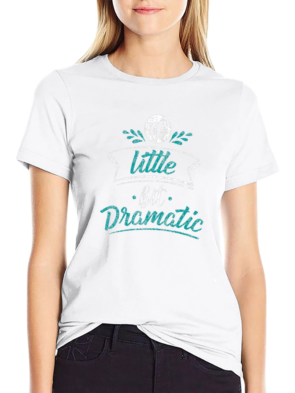 A Little Bit Dramatic Black T-Shirt
