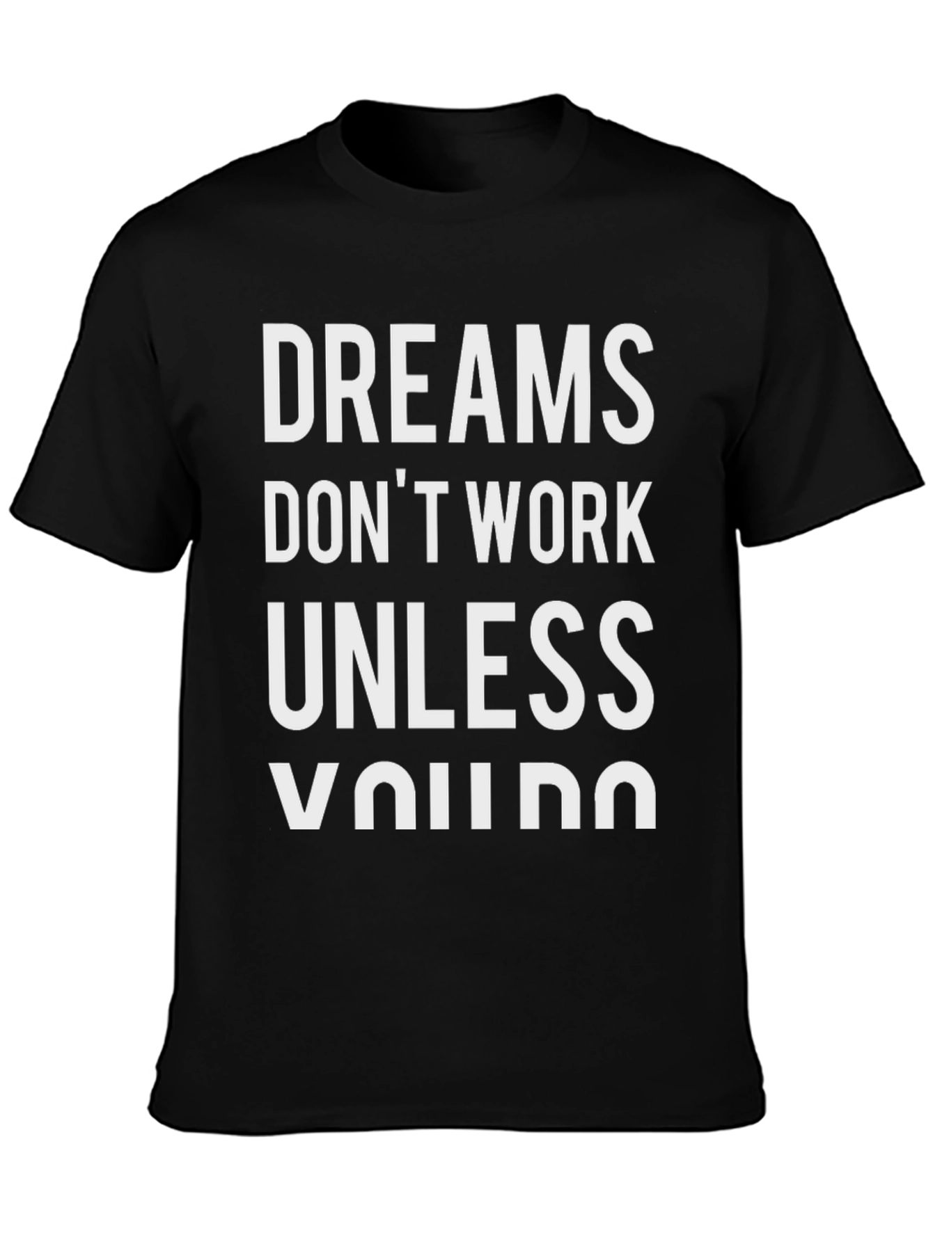 Dreams Dont Work Motivational T-Shirt