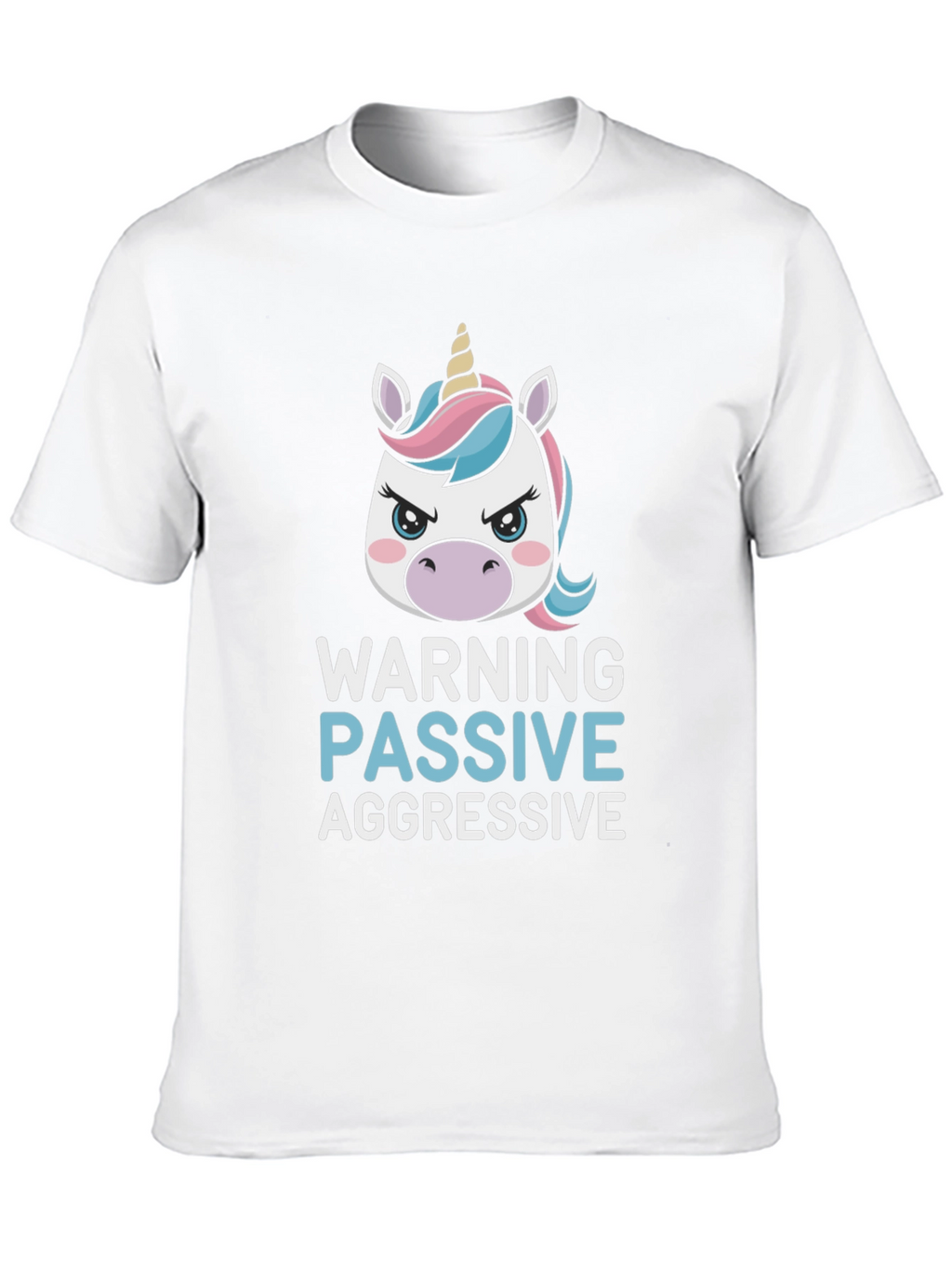 Warning Passive Aggressive Unicorn T-Shirt