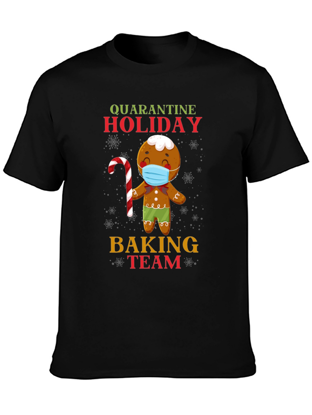 Quarantine Holiday Baking Team Gingerbread T-Shirt