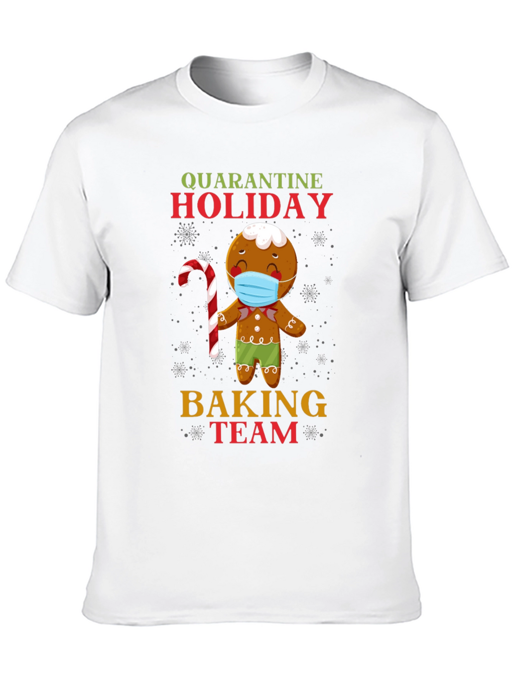 Quarantine Holiday Baking Team Gingerbread T-Shirt