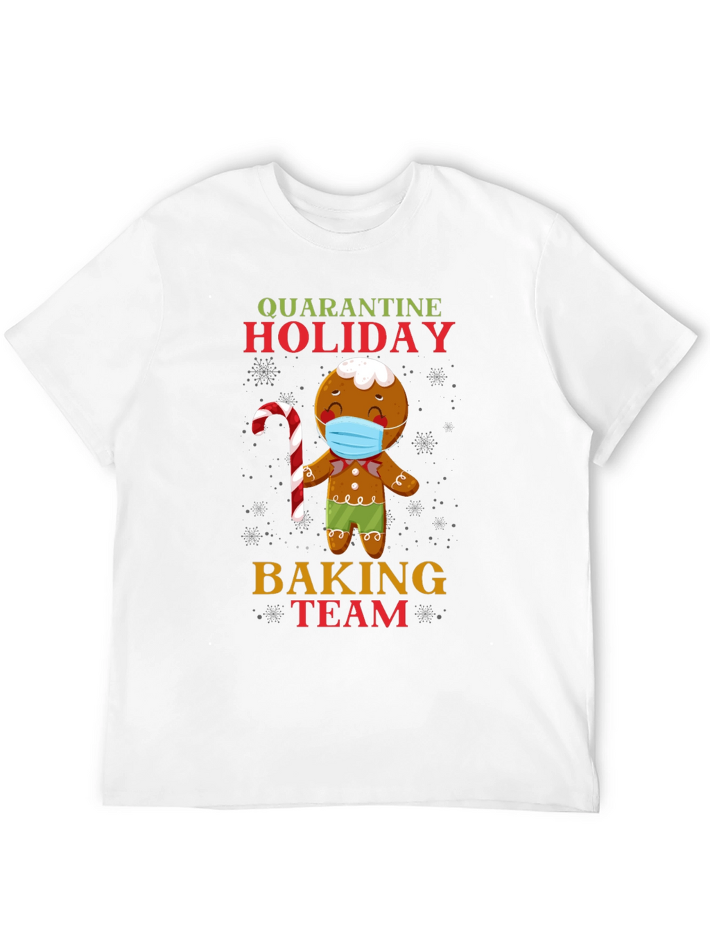 Quarantine Holiday Baking Team Gingerbread T-Shirt