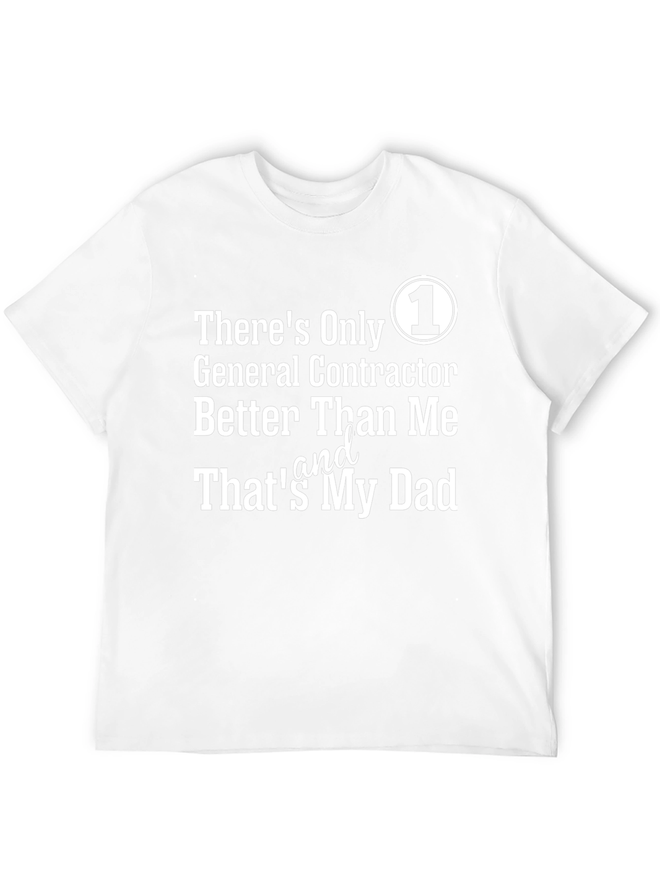 Dads #1 General Contractor T-Shirt