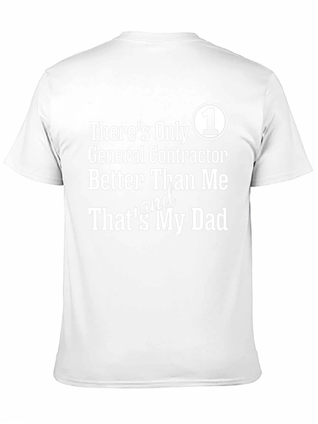 Dads #1 General Contractor T-Shirt