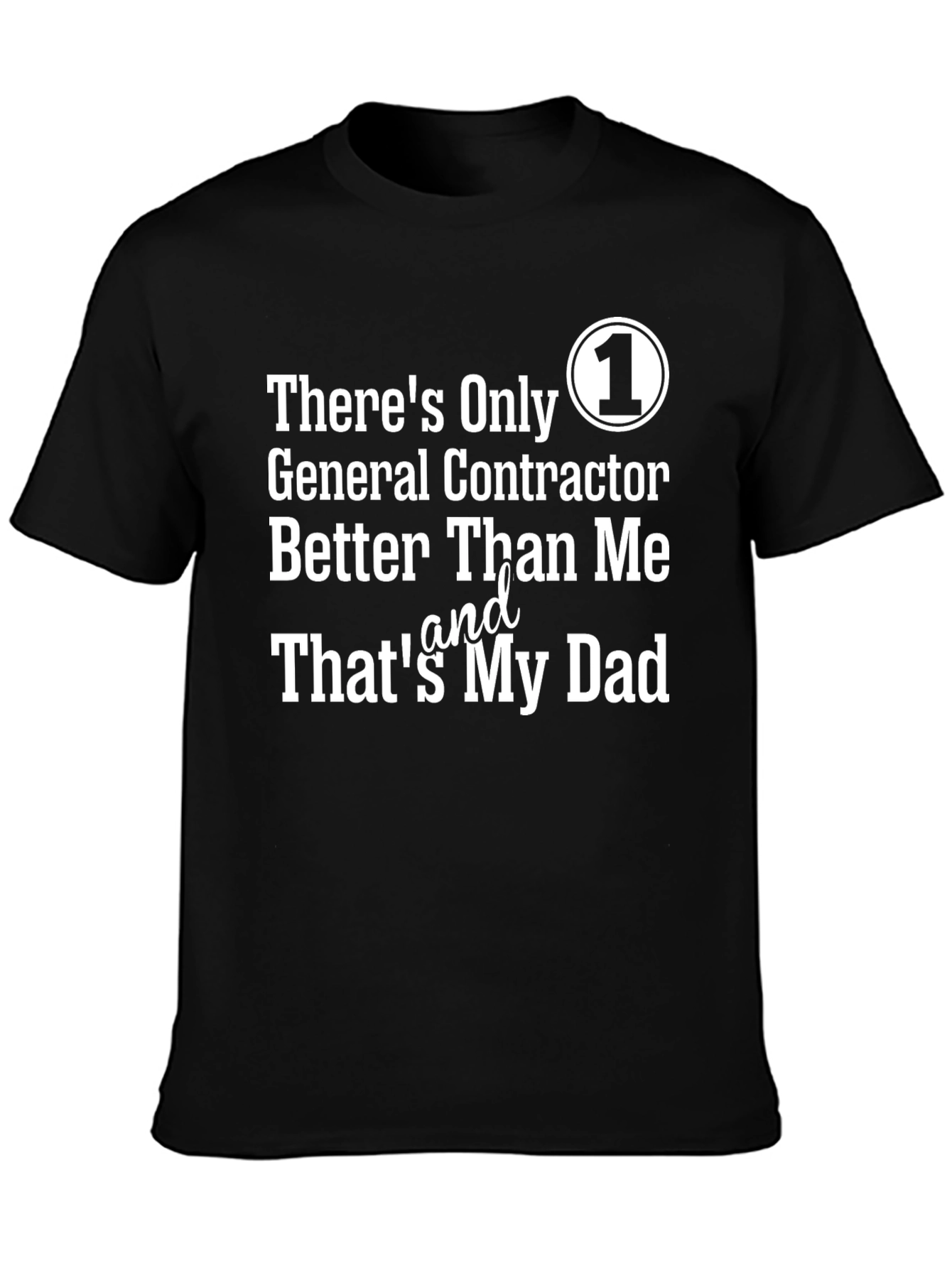 Dads #1 General Contractor T-Shirt