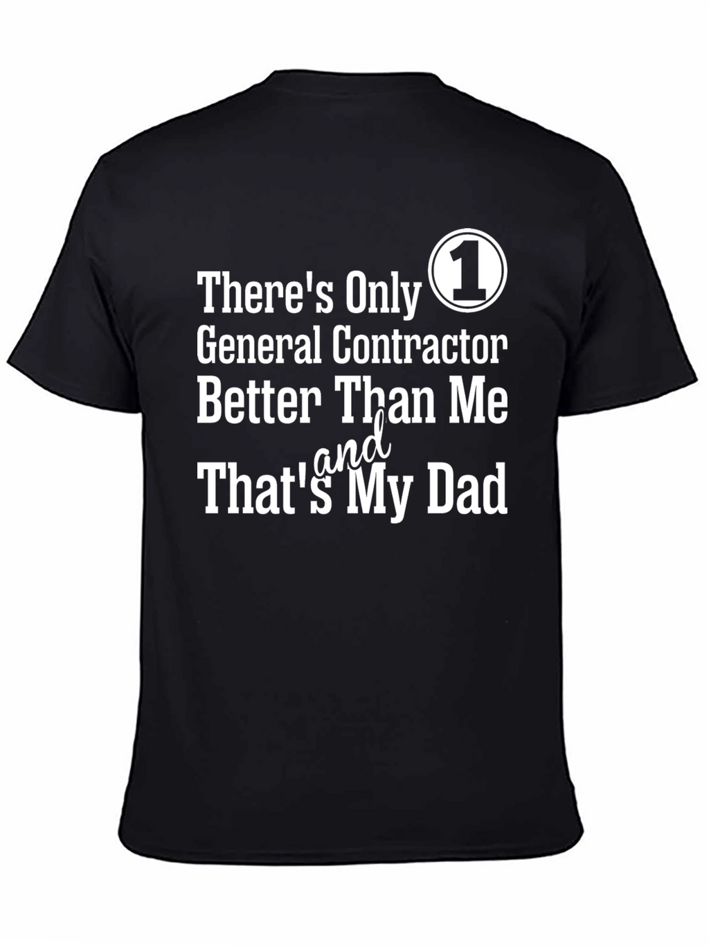 Dads #1 General Contractor T-Shirt