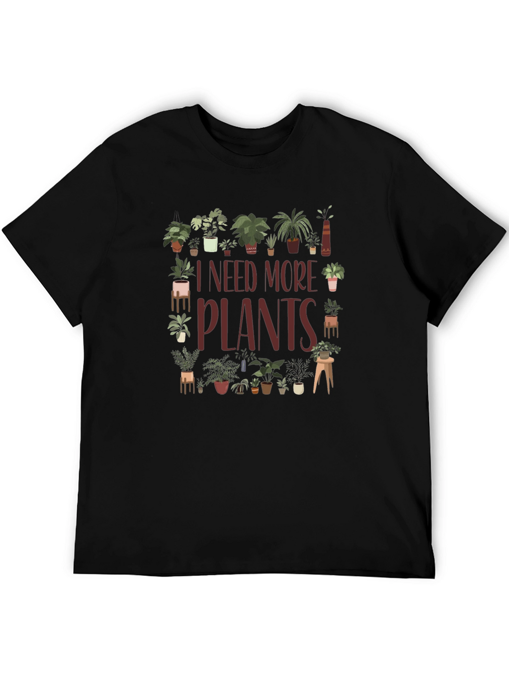 I Need More Plants Graphic T-Shirt