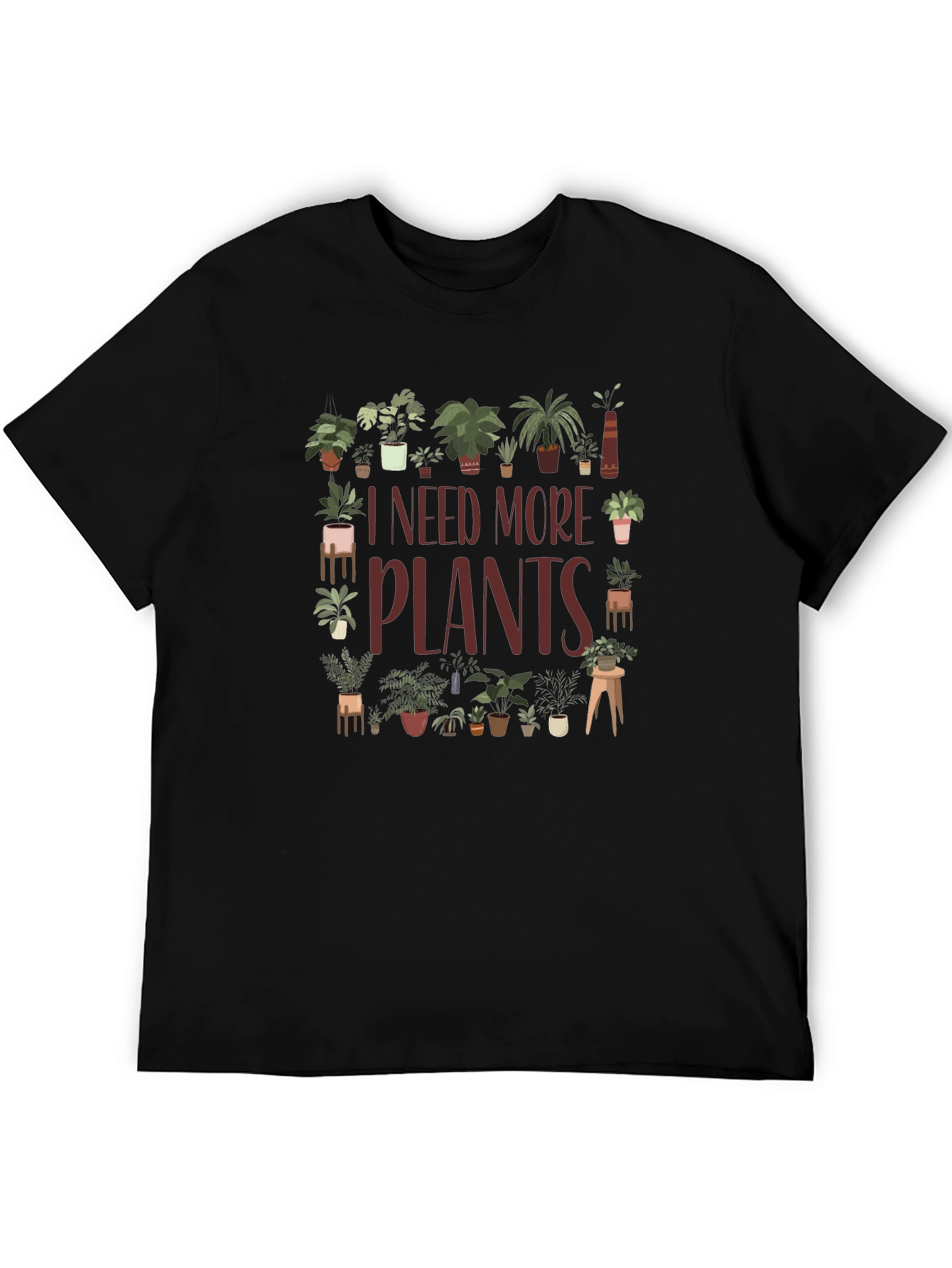 I Need More Plants Graphic T-Shirt