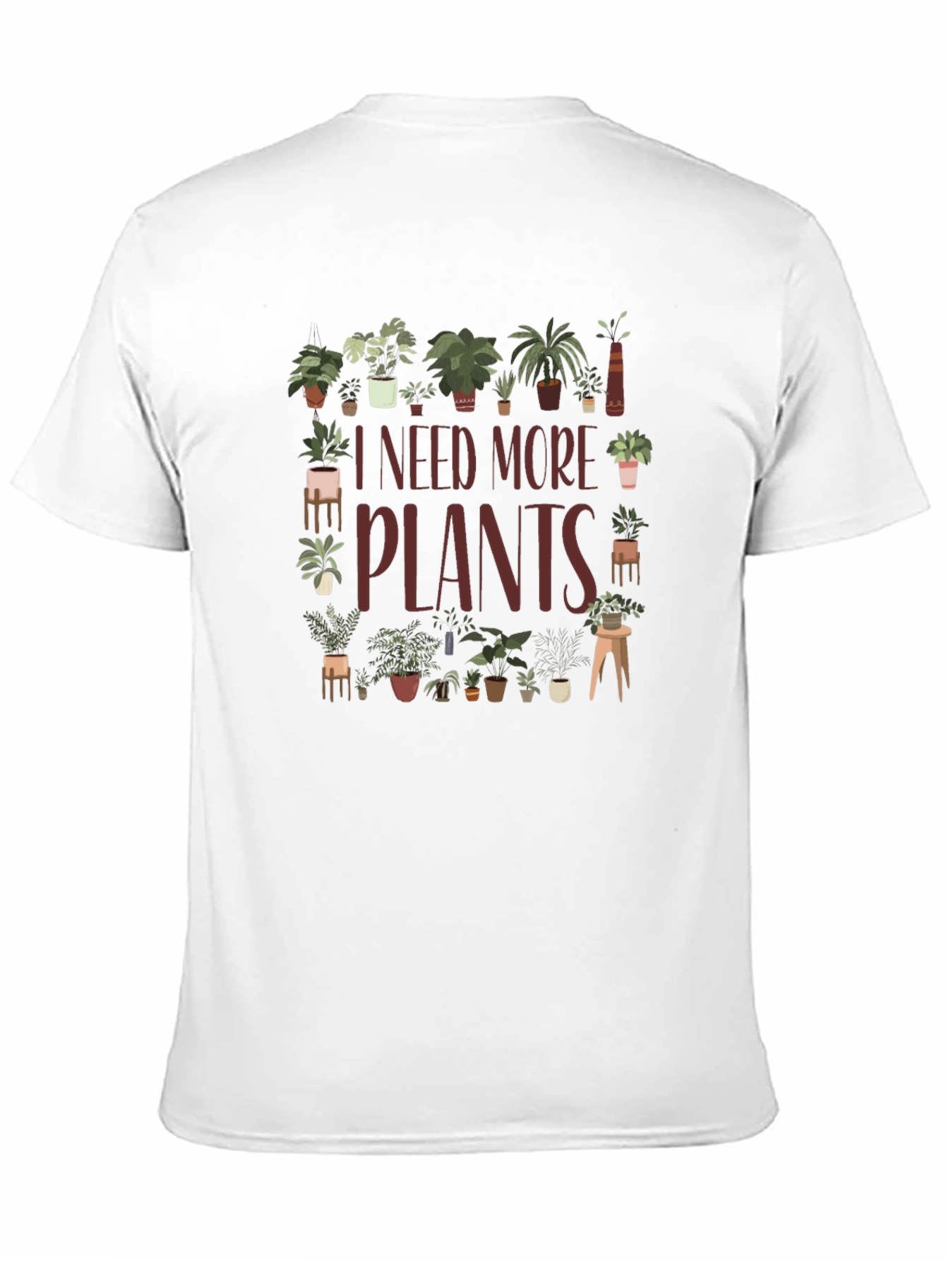 I Need More Plants Graphic T-Shirt