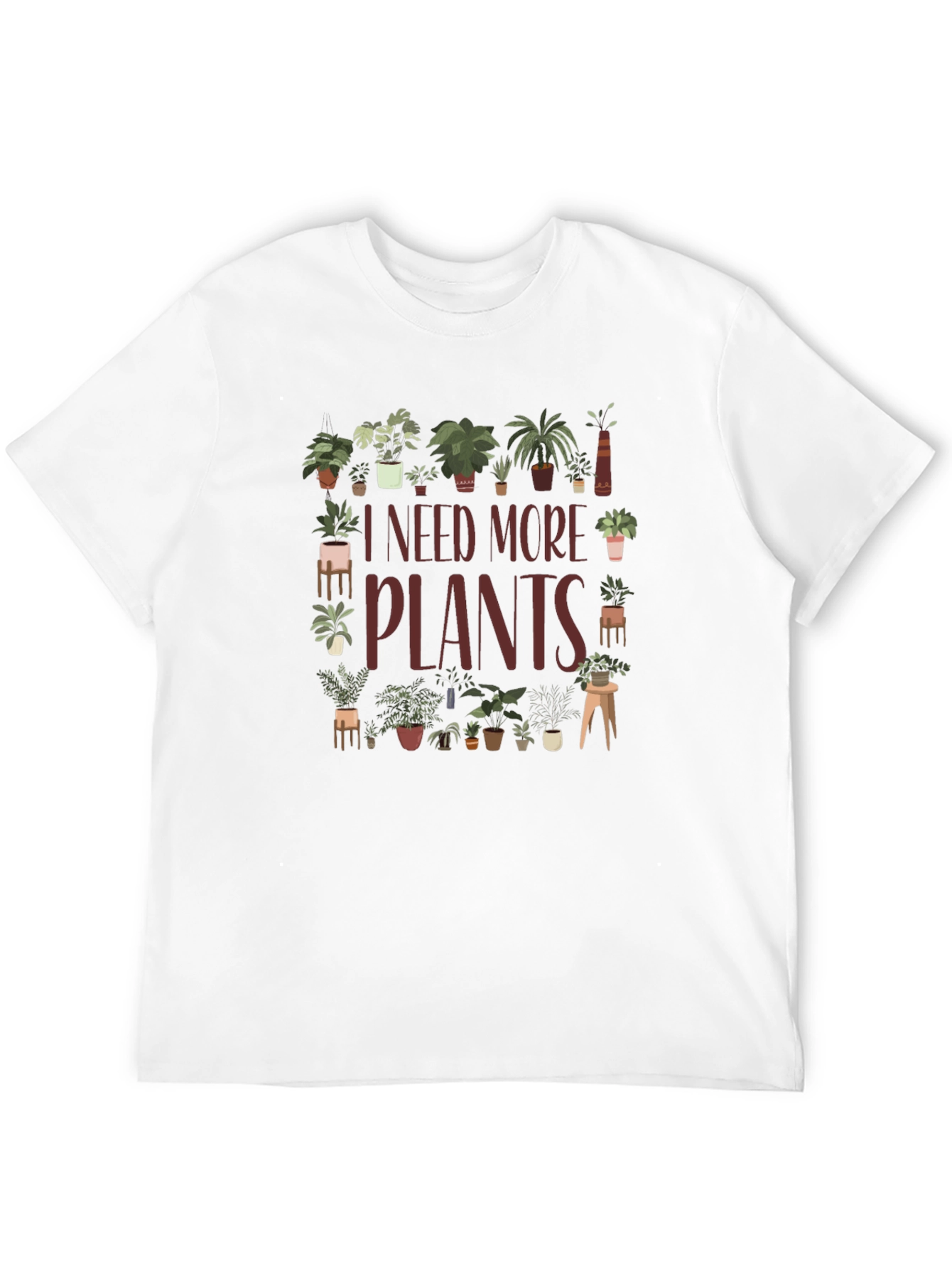 I Need More Plants Graphic T-Shirt