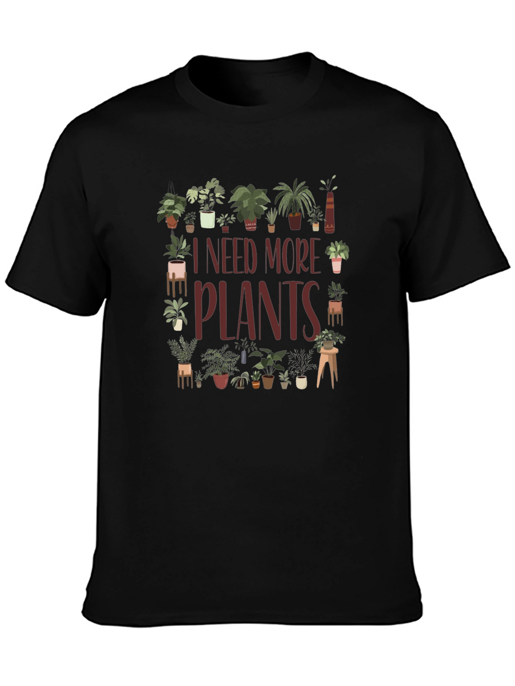I Need More Plants Graphic T-Shirt