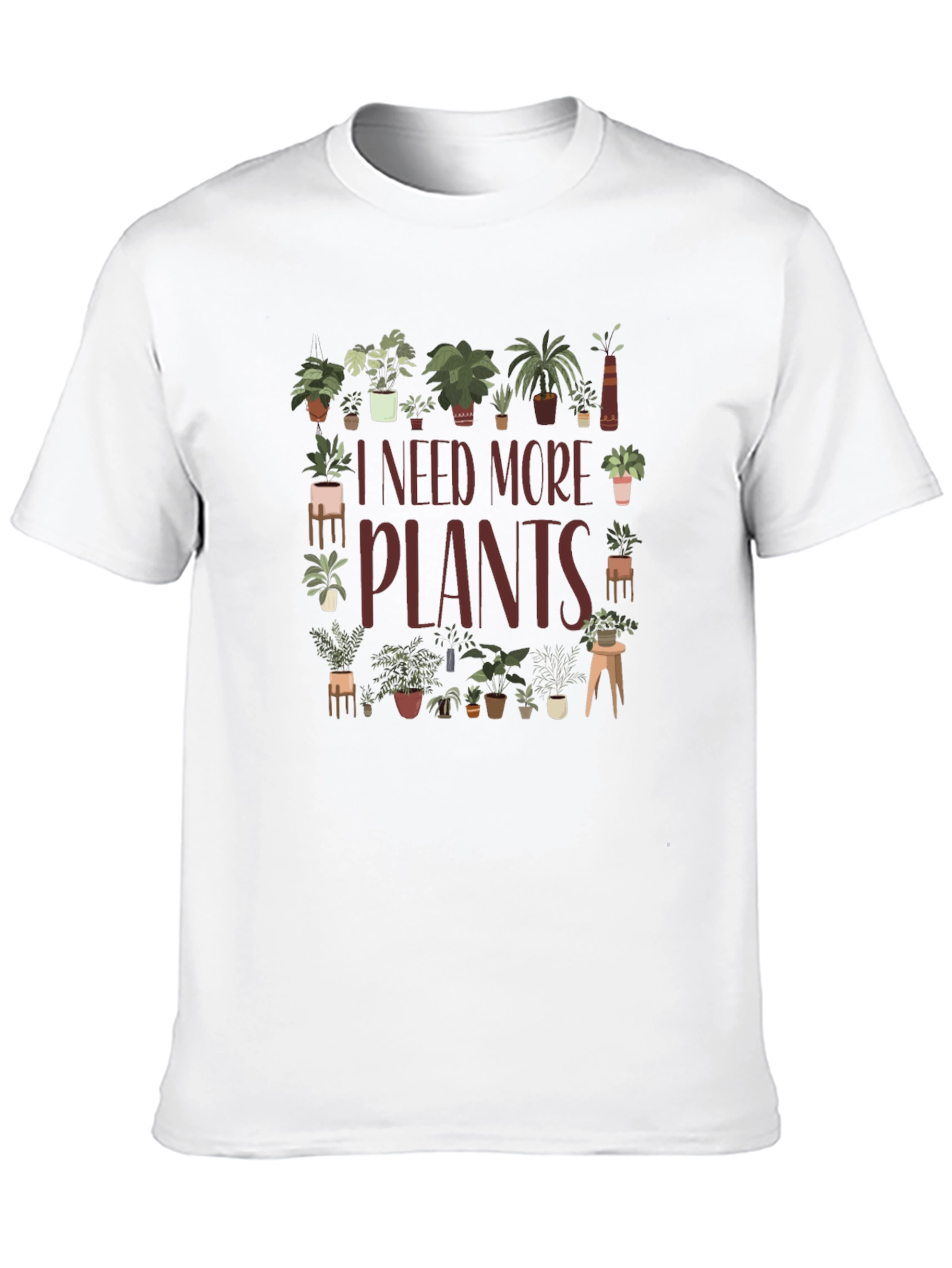 I Need More Plants Graphic T-Shirt
