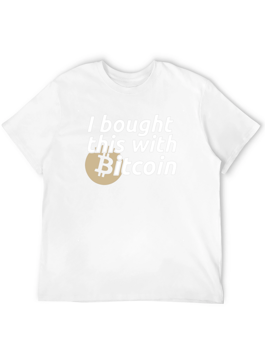 I Bought This With Bitcoin T-Shirt