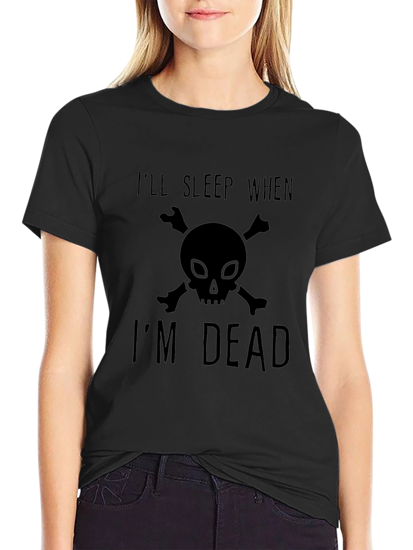 Ill Sleep When Im Dead T-Shirt