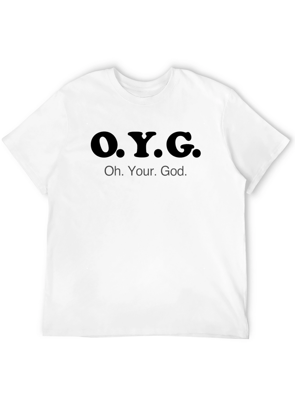 O.Y.G. - Oh Your God. Graphic Print T-Shirt