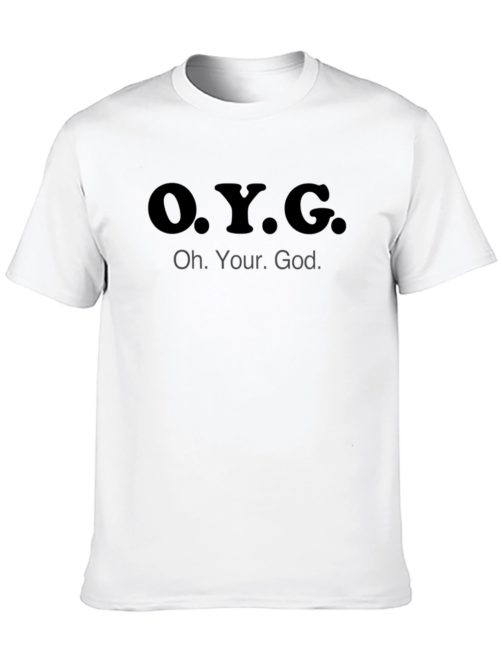 O.Y.G. - Oh Your God. Graphic Print T-Shirt
