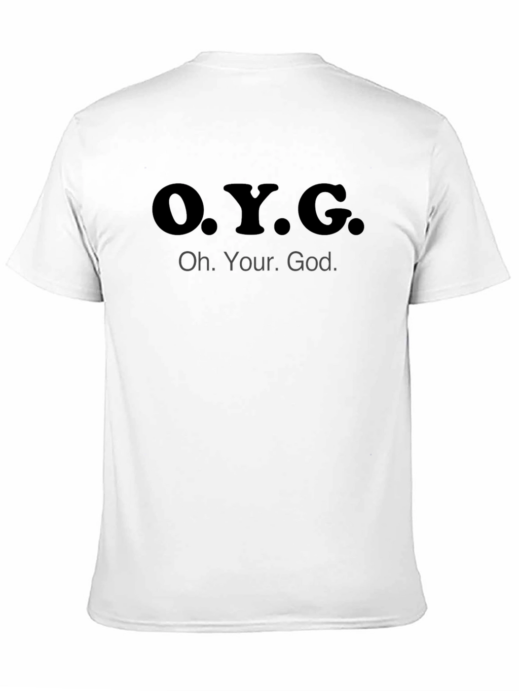 O.Y.G. - Oh Your God. Graphic Print T-Shirt