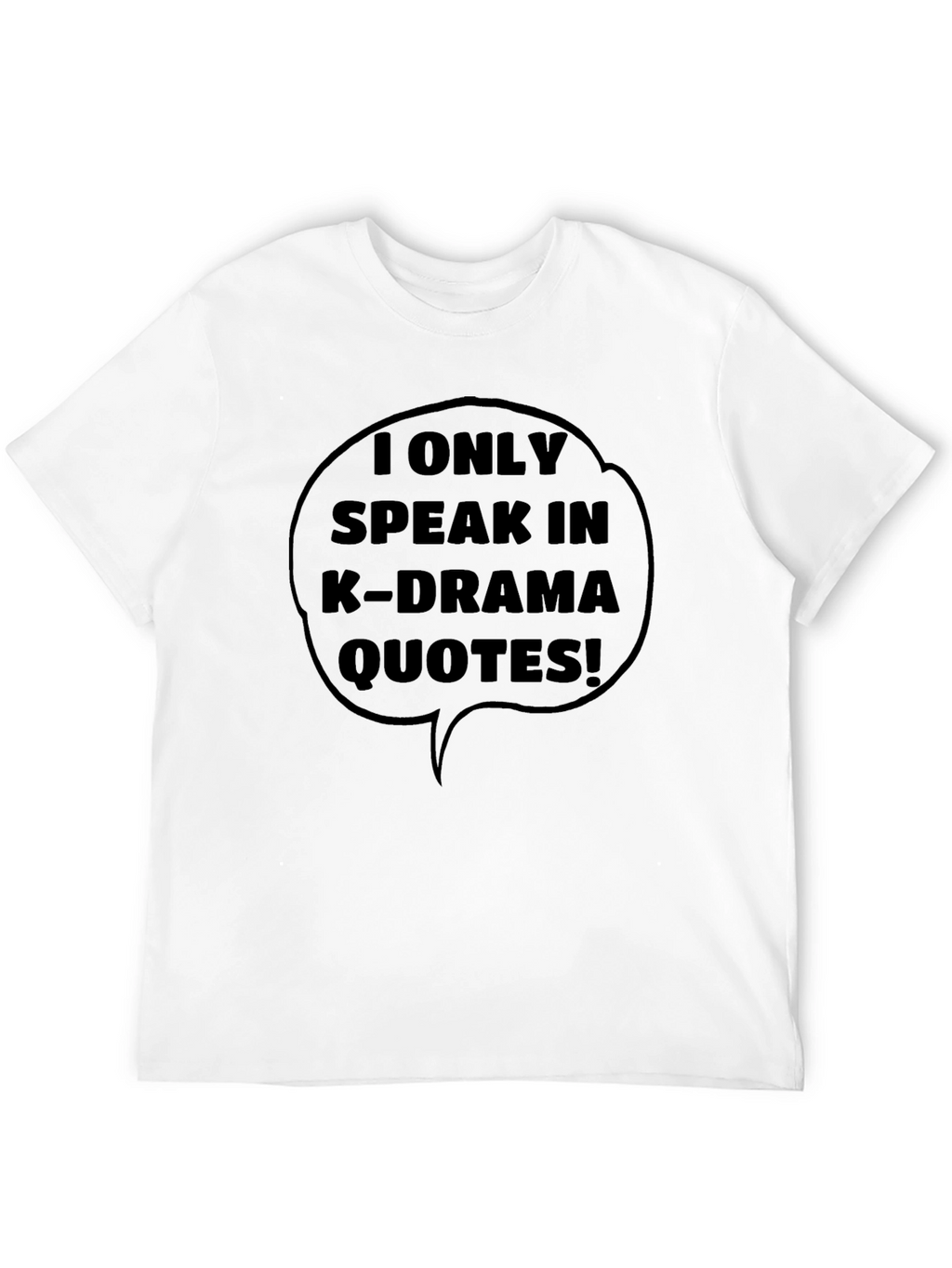 K-Drama Quote T-Shirt - Speak Your Language!