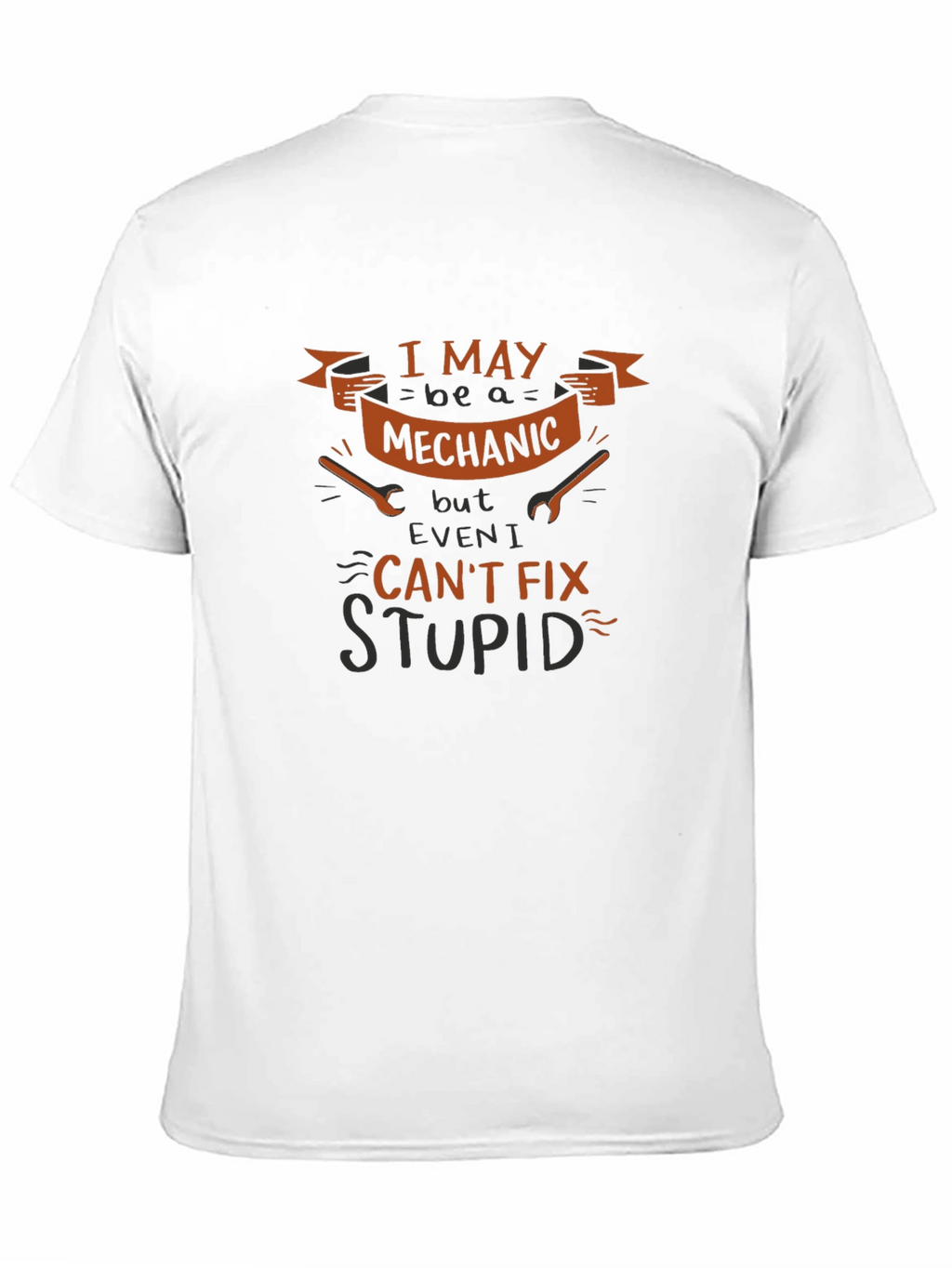 Mechanic Humor Graphic T-Shirt - Cant Fix Stupid