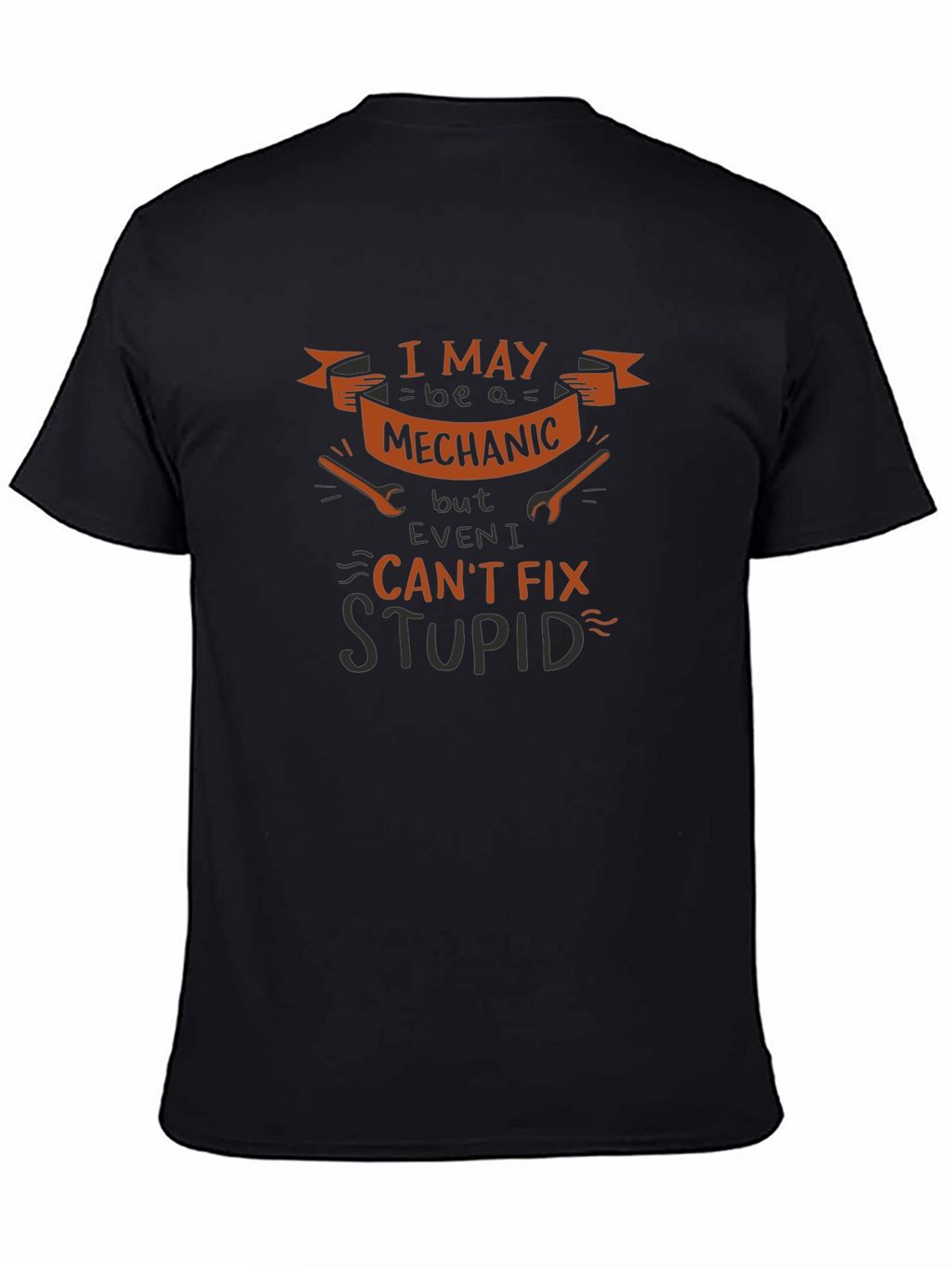 Mechanic Humor Graphic T-Shirt - Cant Fix Stupid