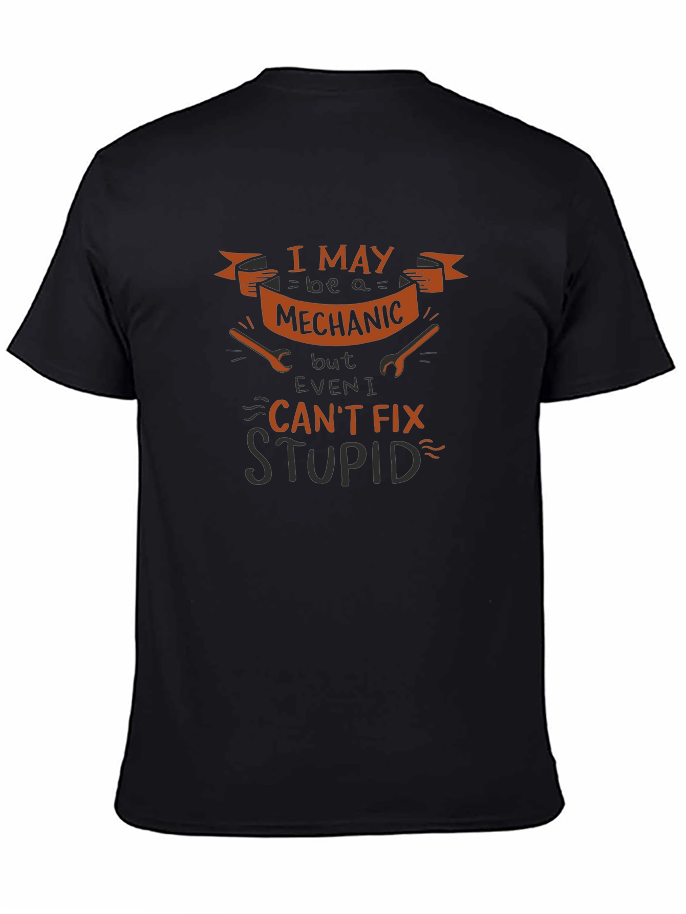 Mechanic Humor Graphic T-Shirt - Cant Fix Stupid