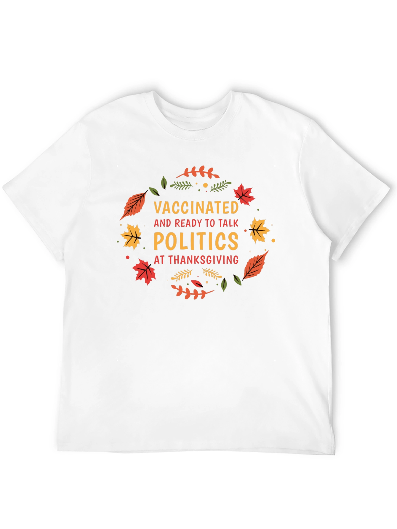 Vaccinated Politics Thanksgiving T-Shirt
