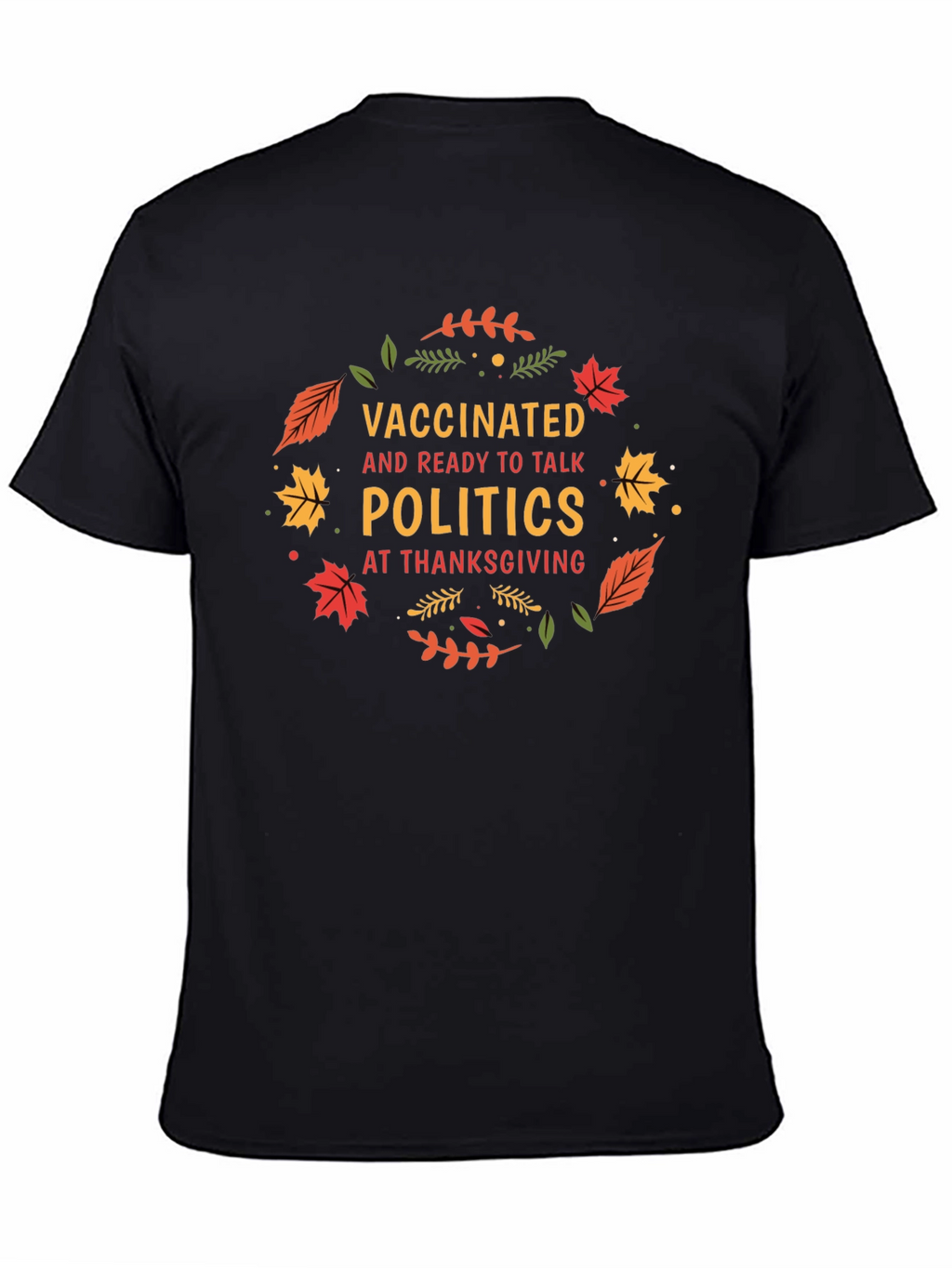 Vaccinated Politics Thanksgiving T-Shirt