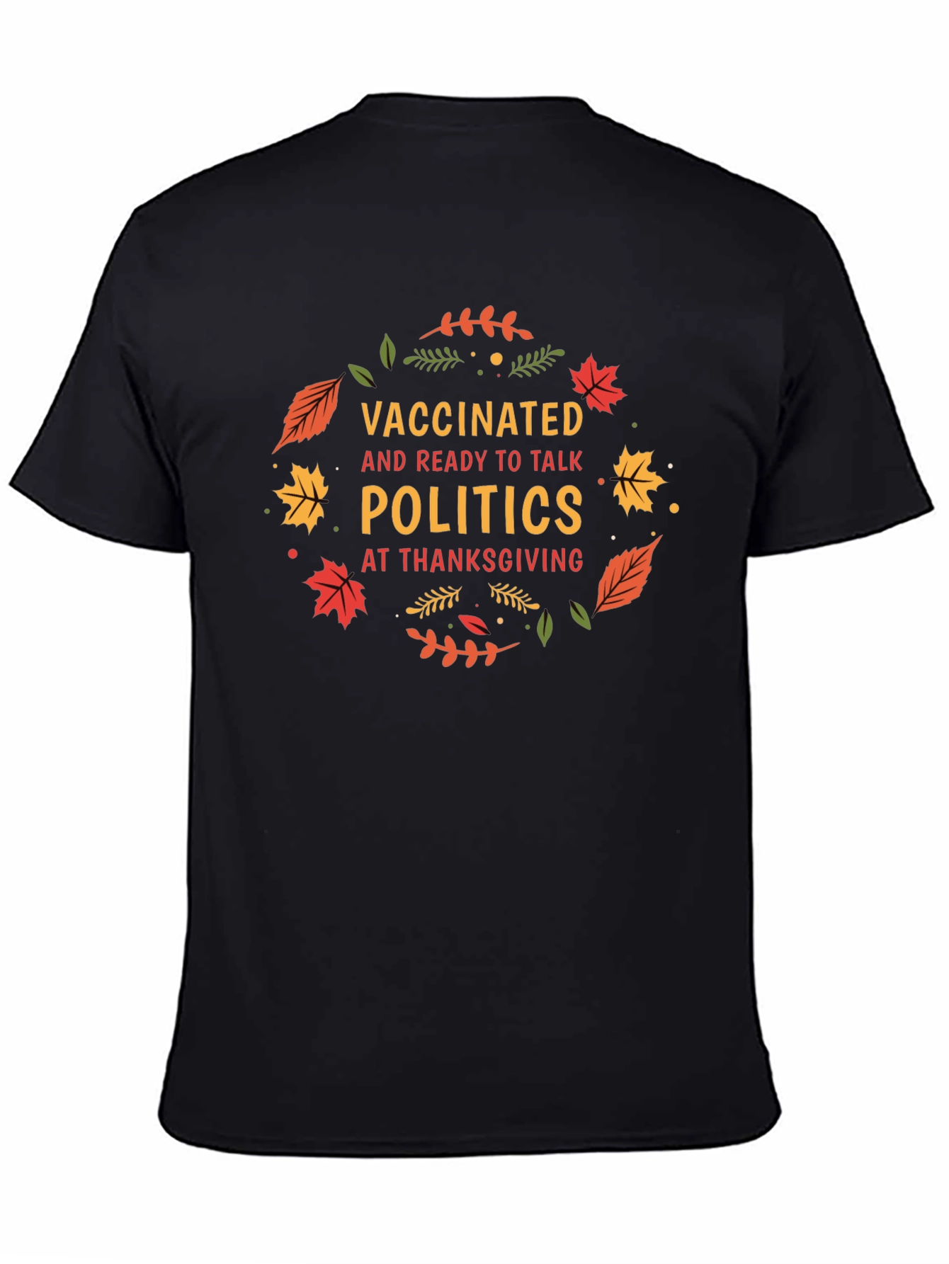 Vaccinated Politics Thanksgiving T-Shirt