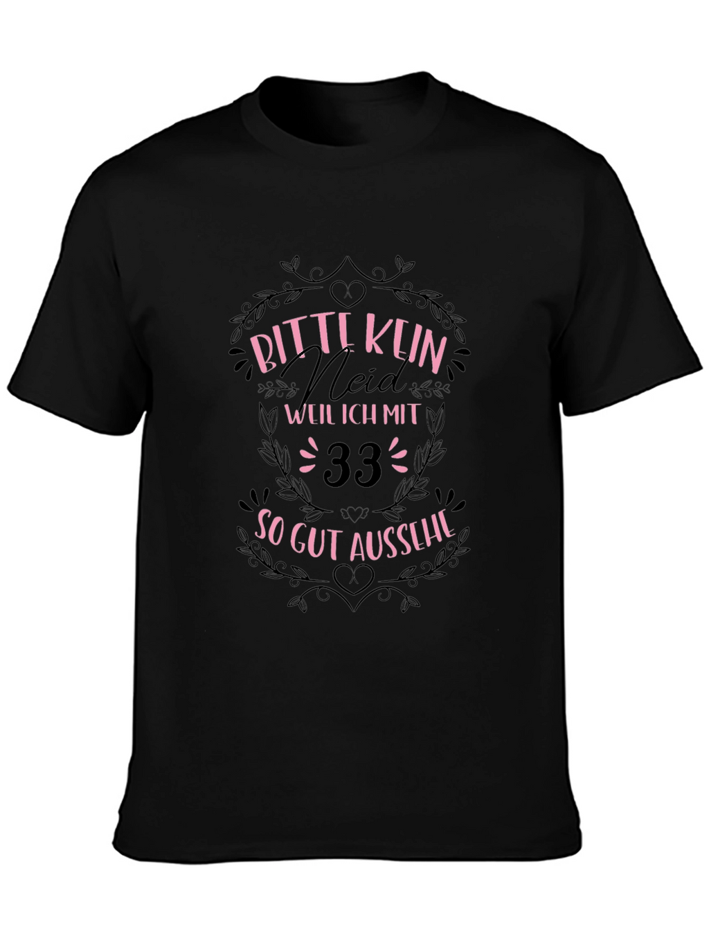 Funny 33rd Birthday T-Shirt - Bitte Kein Neid!