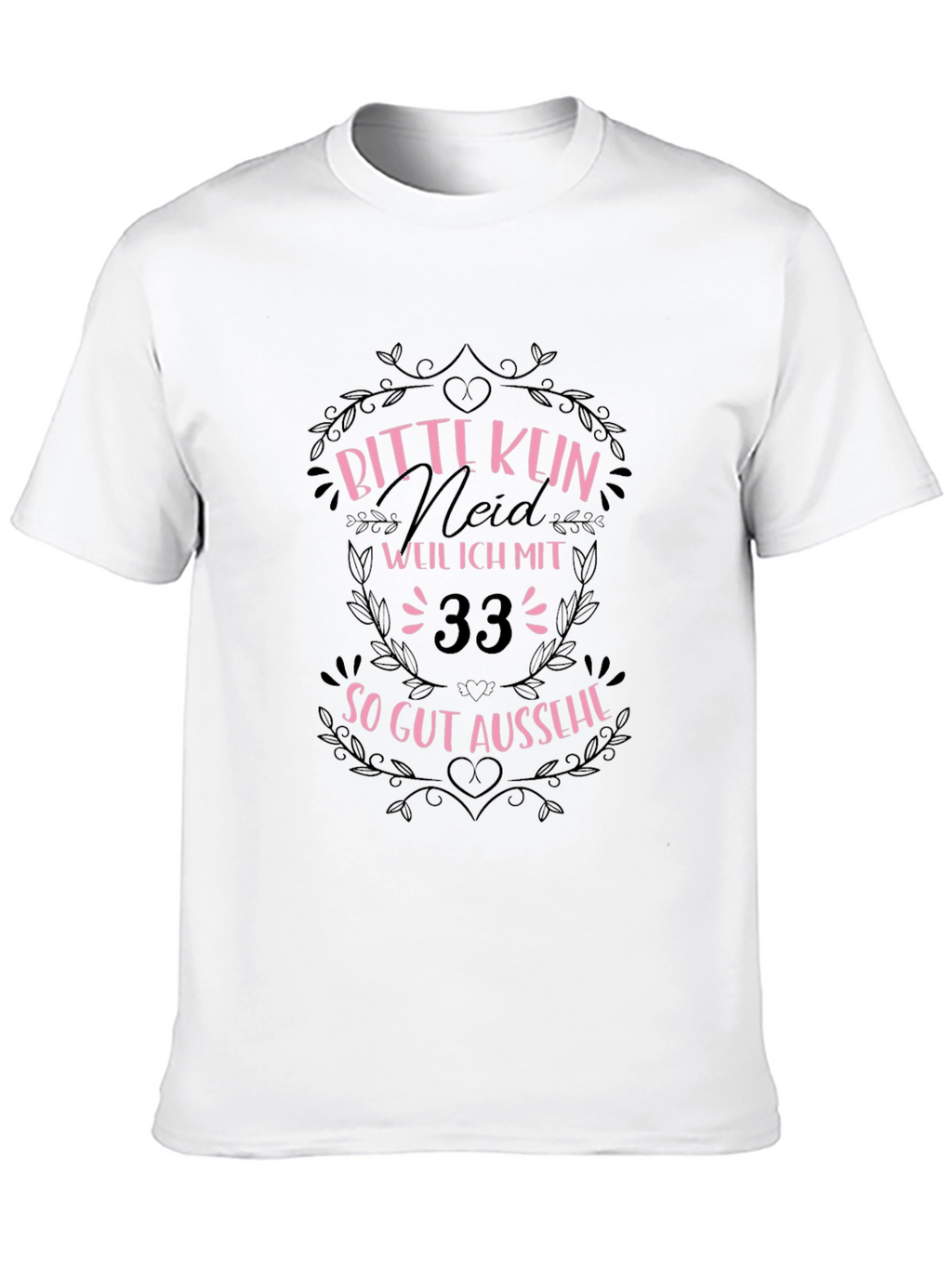 Funny 33rd Birthday T-Shirt - Bitte Kein Neid!