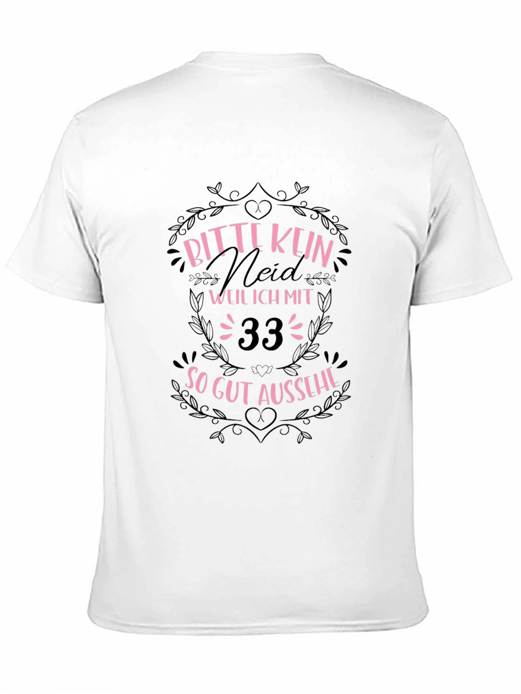 Funny 33rd Birthday T-Shirt - Bitte Kein Neid!
